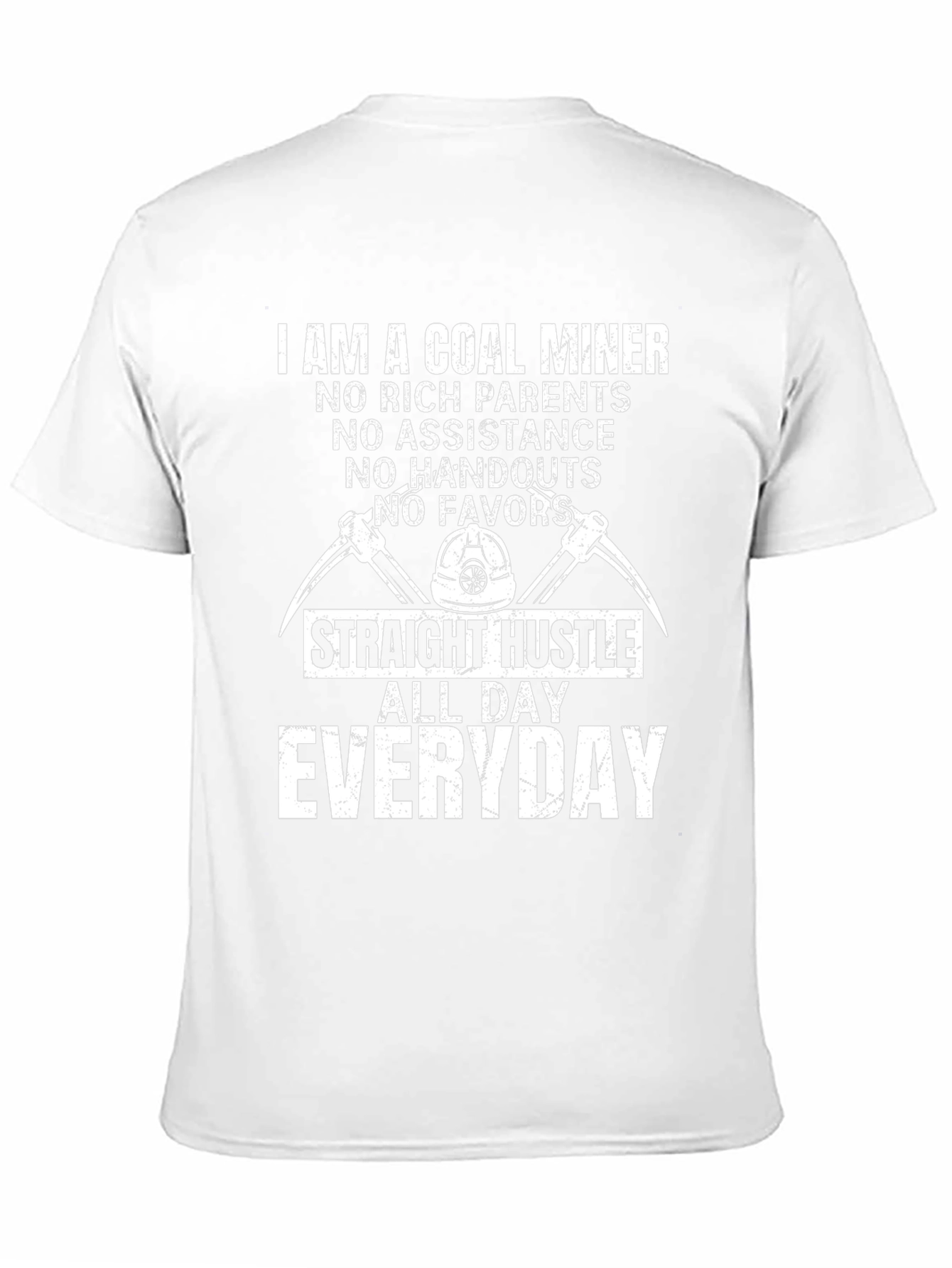 Coal Miner T-Shirt - Straight Hustle All Day Everyday