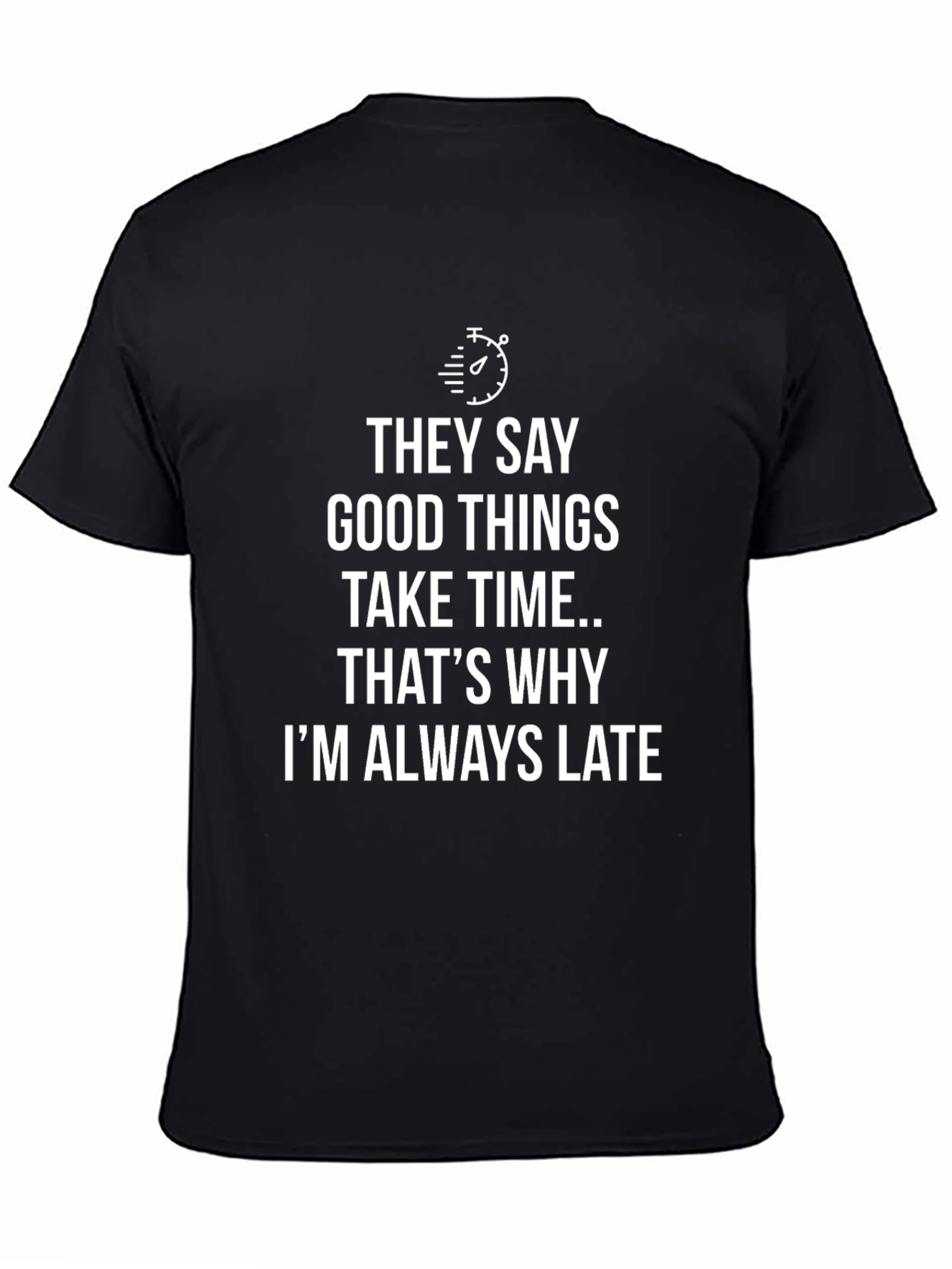 Funny Always Late Graphic T-Shirt