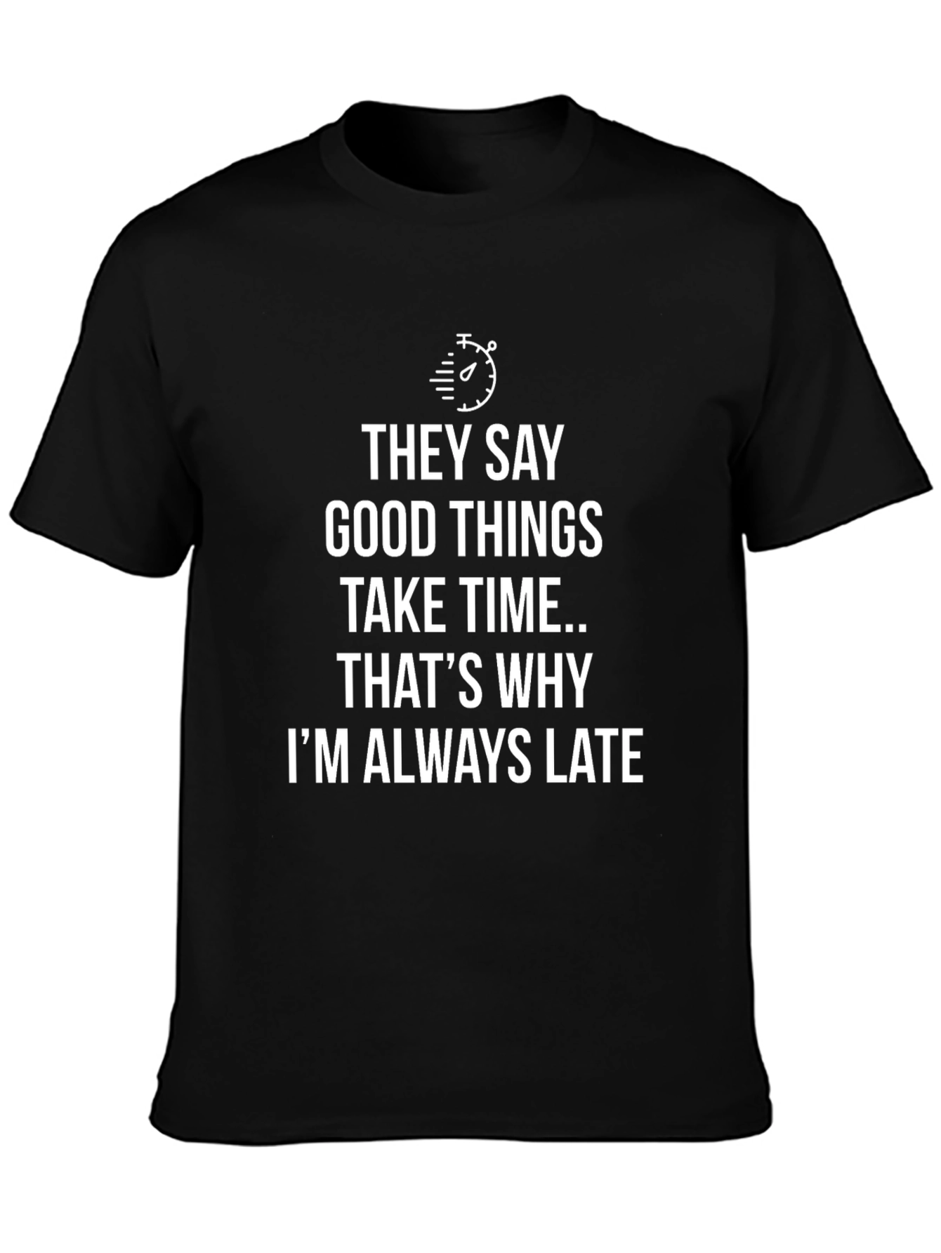 Funny Always Late Graphic T-Shirt