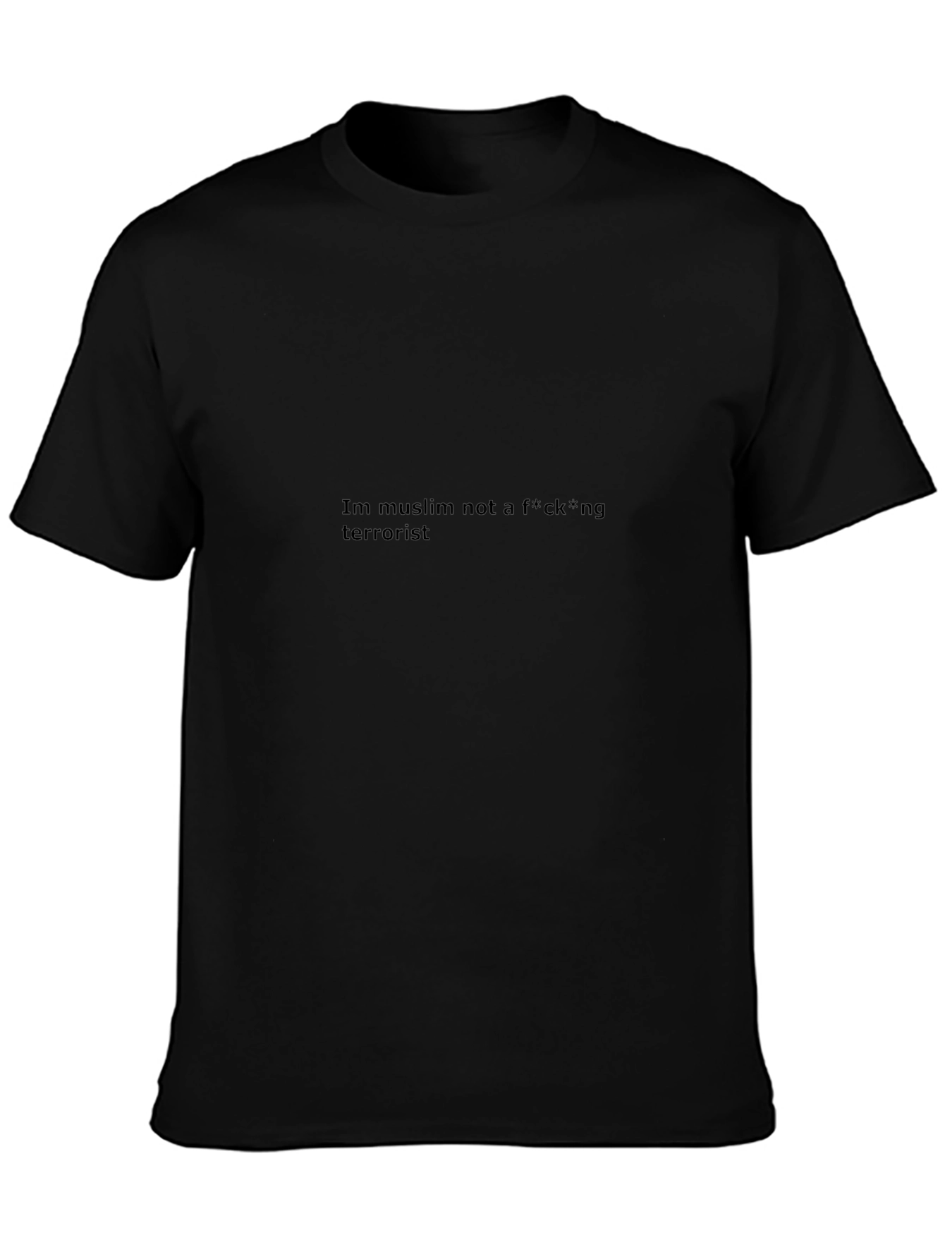 Bold Statement T-Shirt: Im Muslim Not a Terrorist