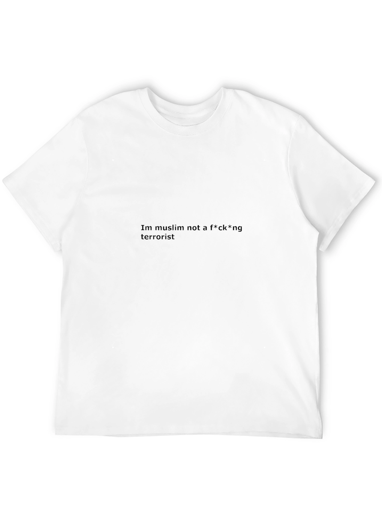 Bold Statement T-Shirt: Im Muslim Not a Terrorist