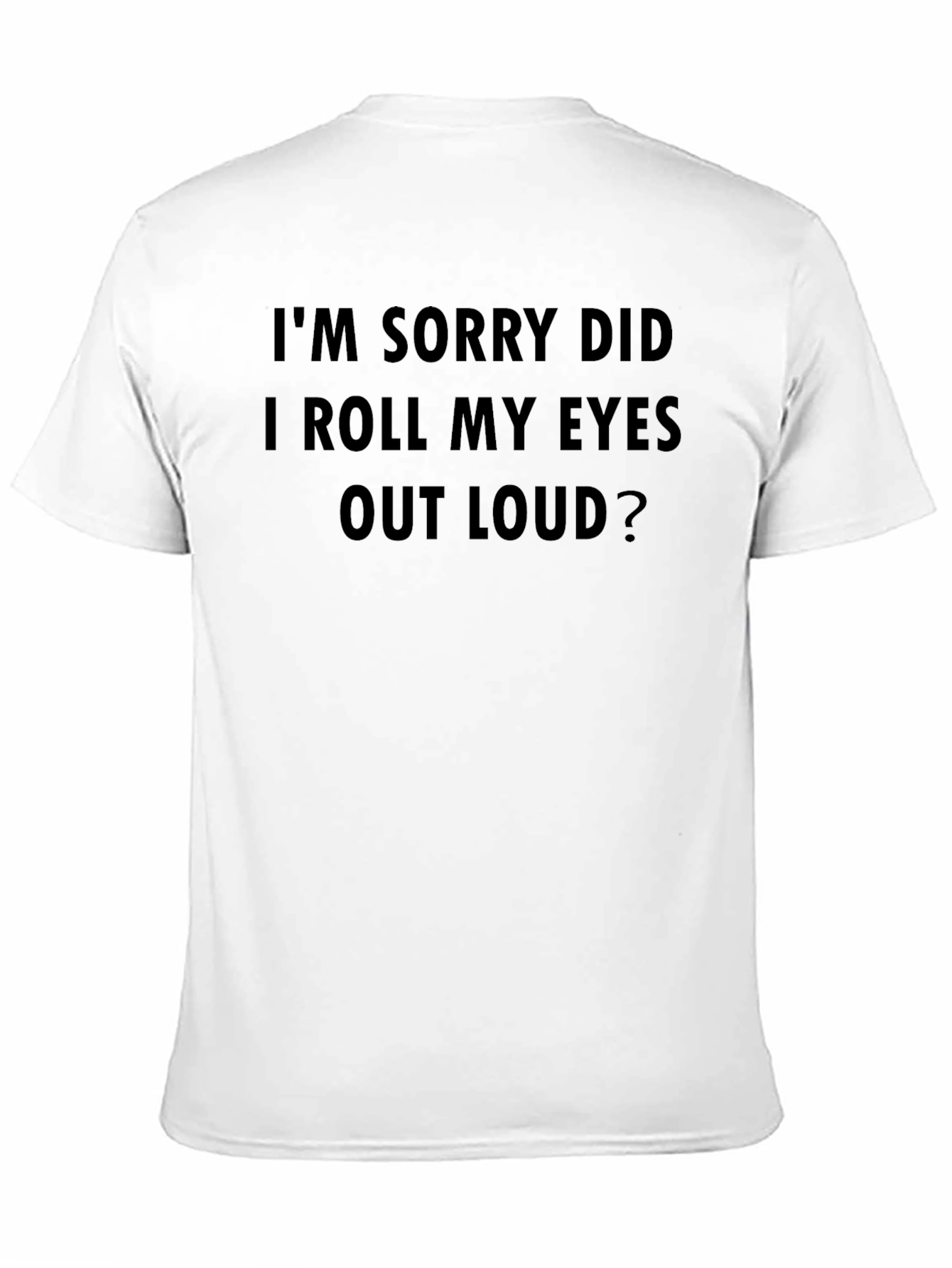 Funny Sarcastic I Rolled My Eyes T-Shirt