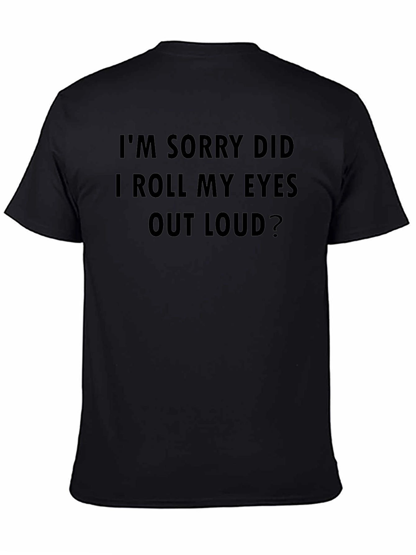 Funny Sarcastic I Rolled My Eyes T-Shirt