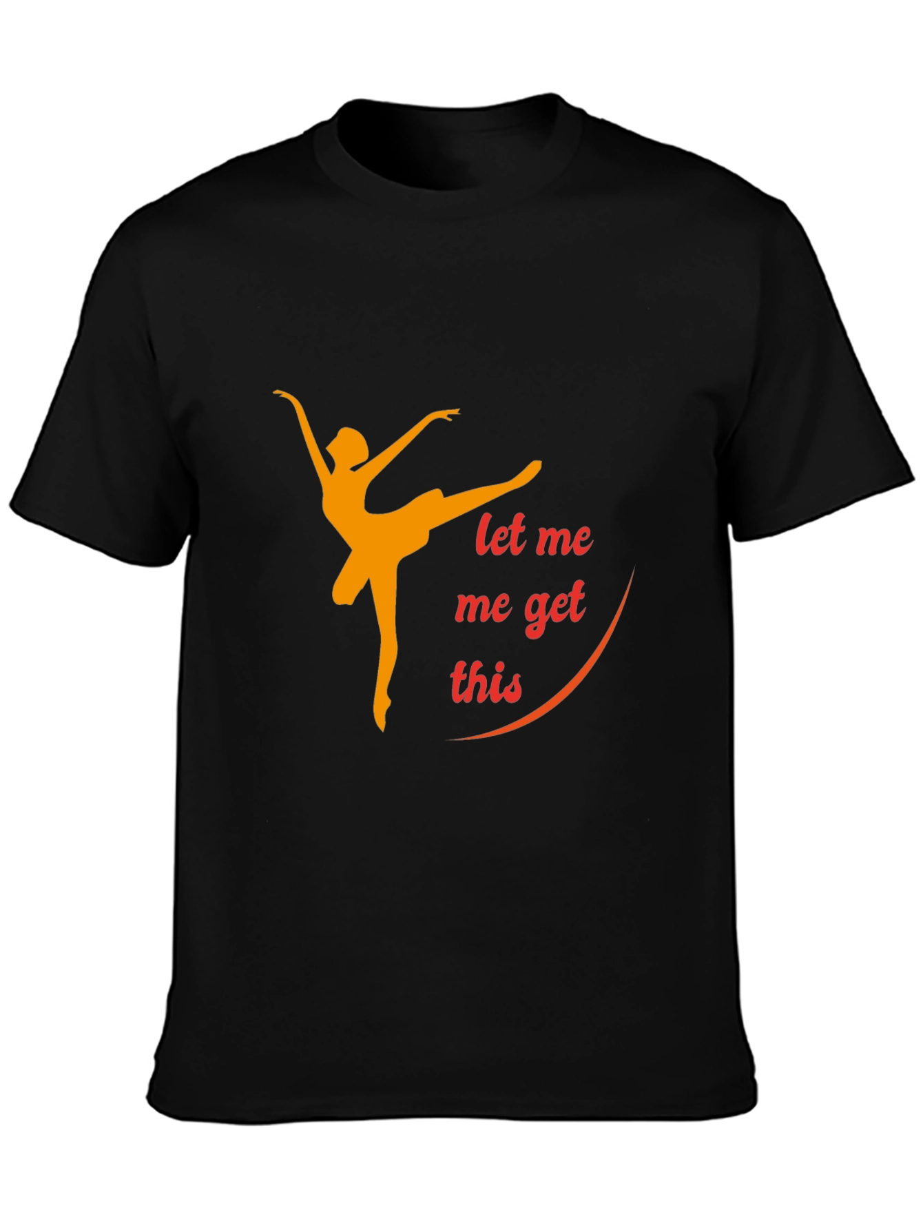Dancing Queen Graphic T-Shirt - Let Me Get This