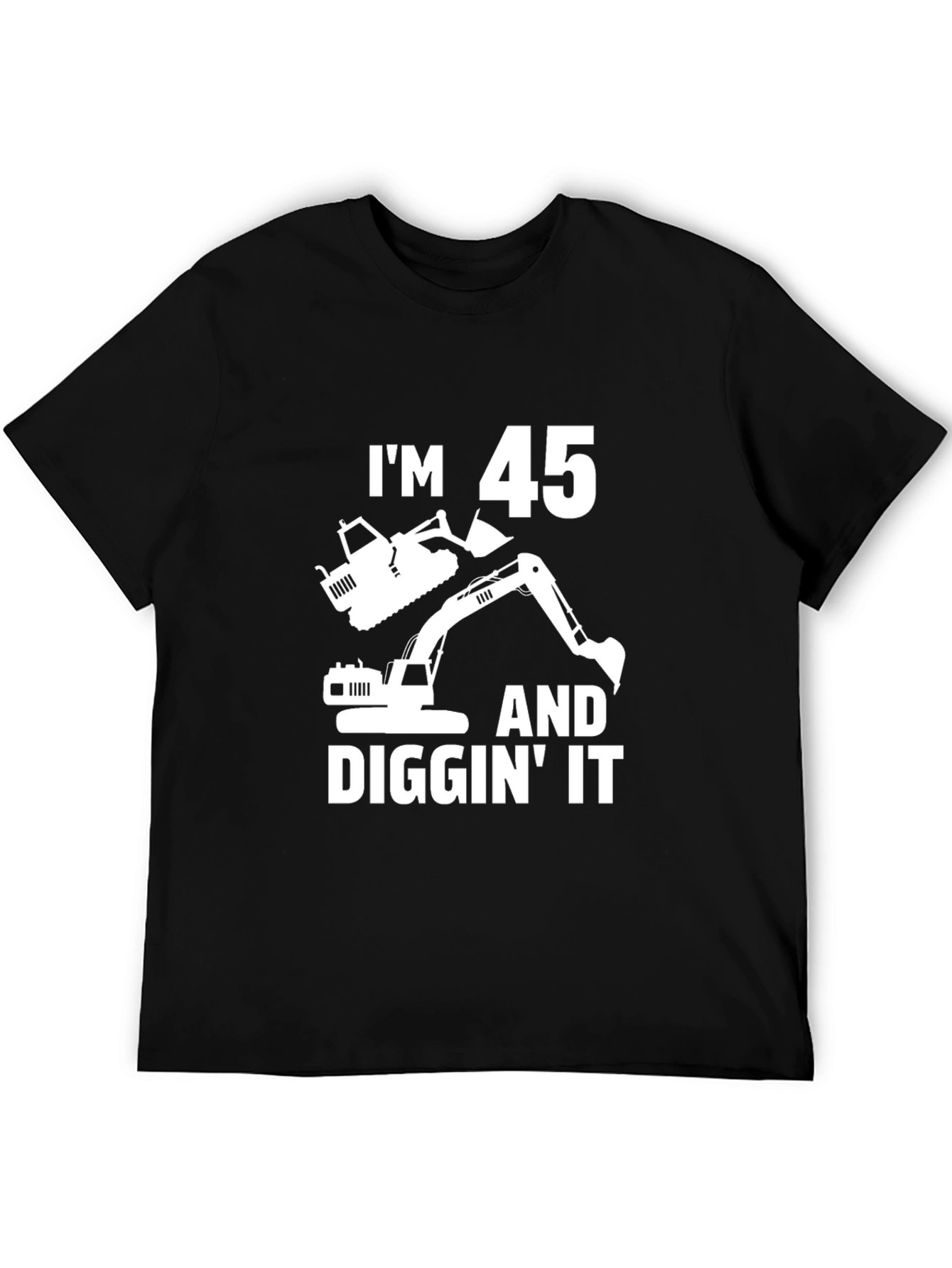 Im 45 And Diggin It Black T-Shirt