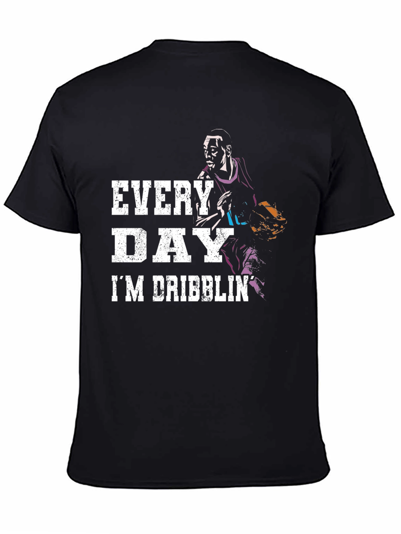 Every Day Im Dribblin Basketball T-Shirt