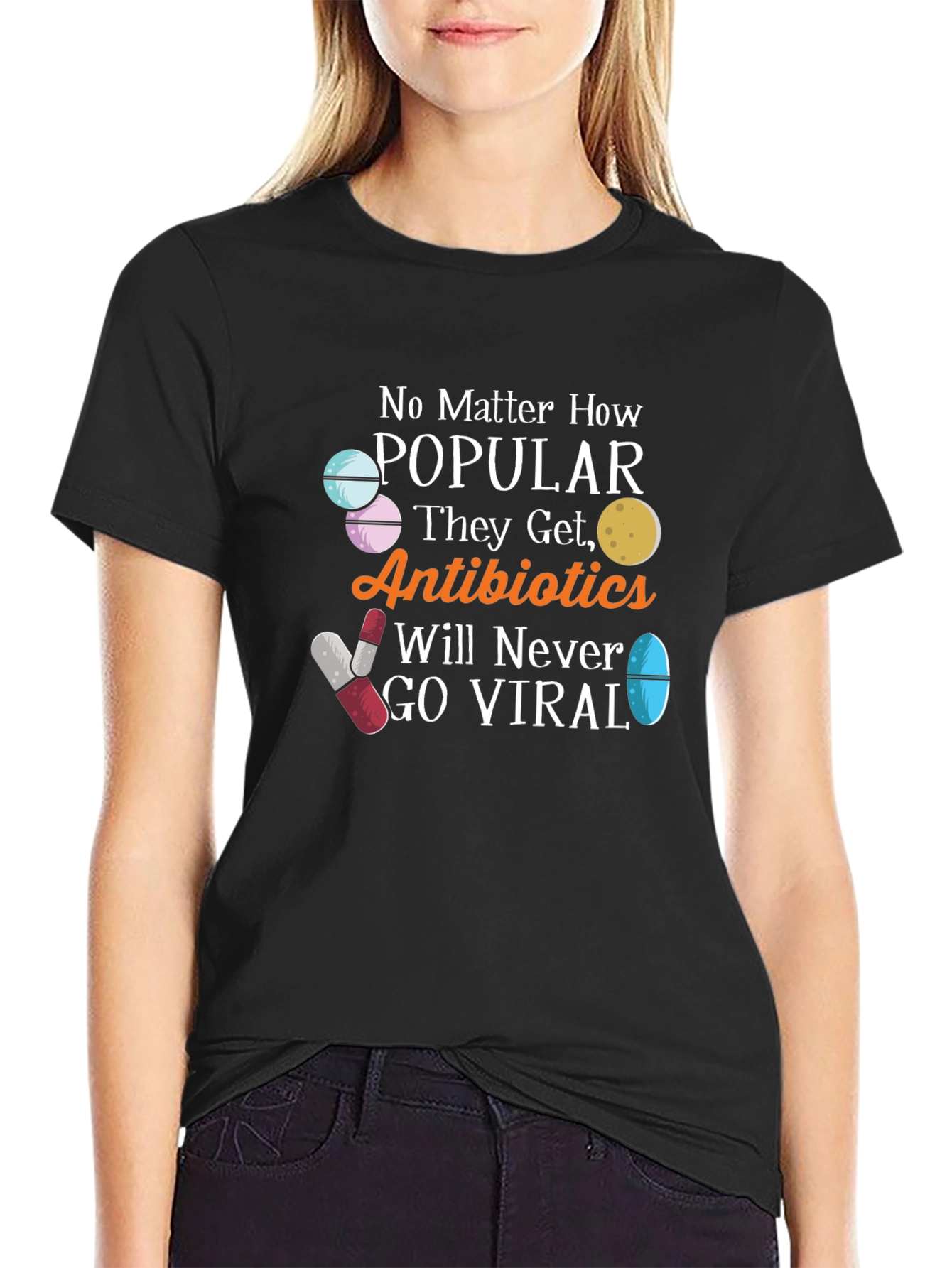 Antibiotics Will Never Go Viral Funny T-Shirt