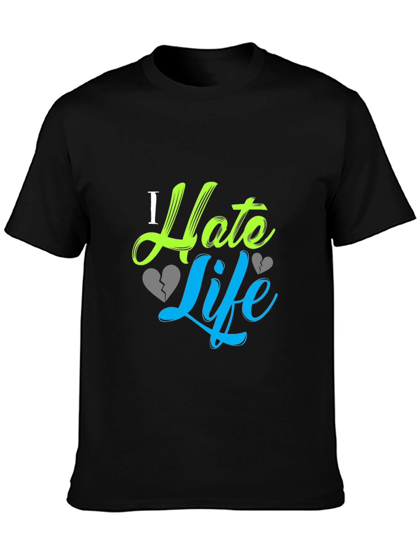 I Hate Life Graphic Print Black T-Shirt