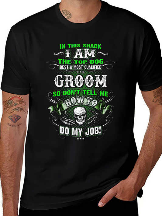 Groom T-Shirt: In This Shack I Am The Top Dog!