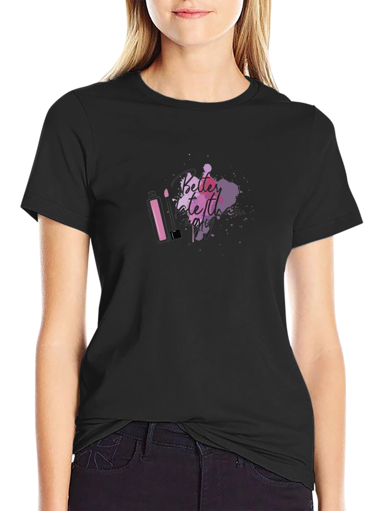 Better Late Than Ugly T-Shirt