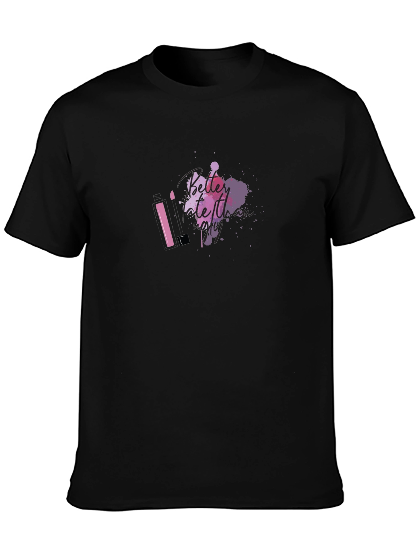 Better Late Than Ugly T-Shirt