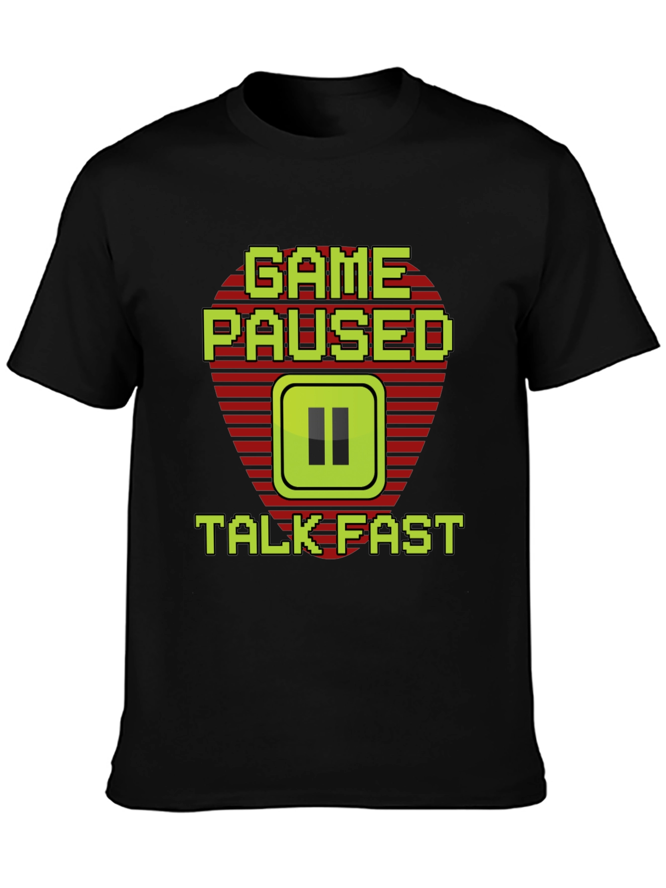 Game Paused - Talk Fast Gamer T-Shirt