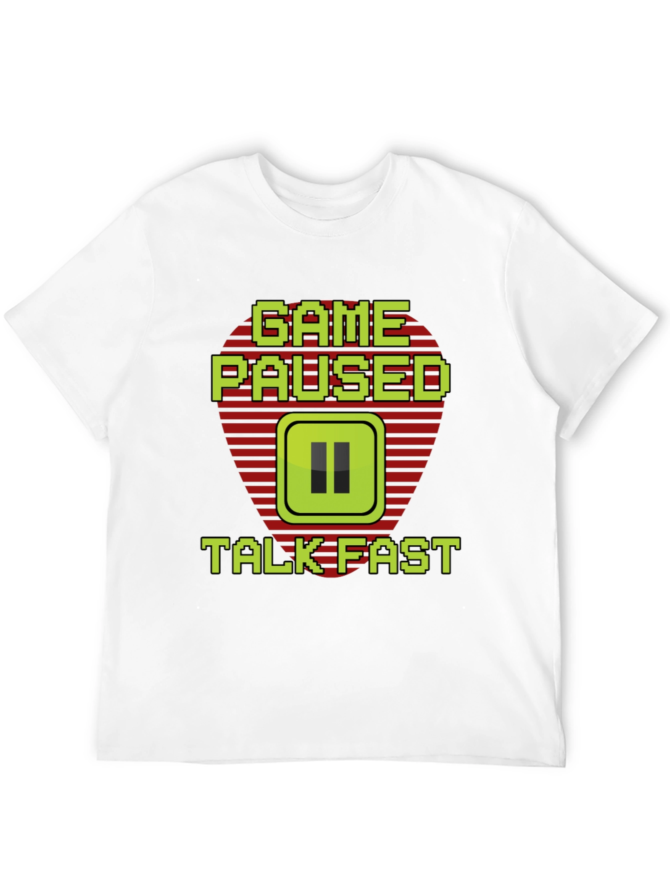 Game Paused - Talk Fast Gamer T-Shirt