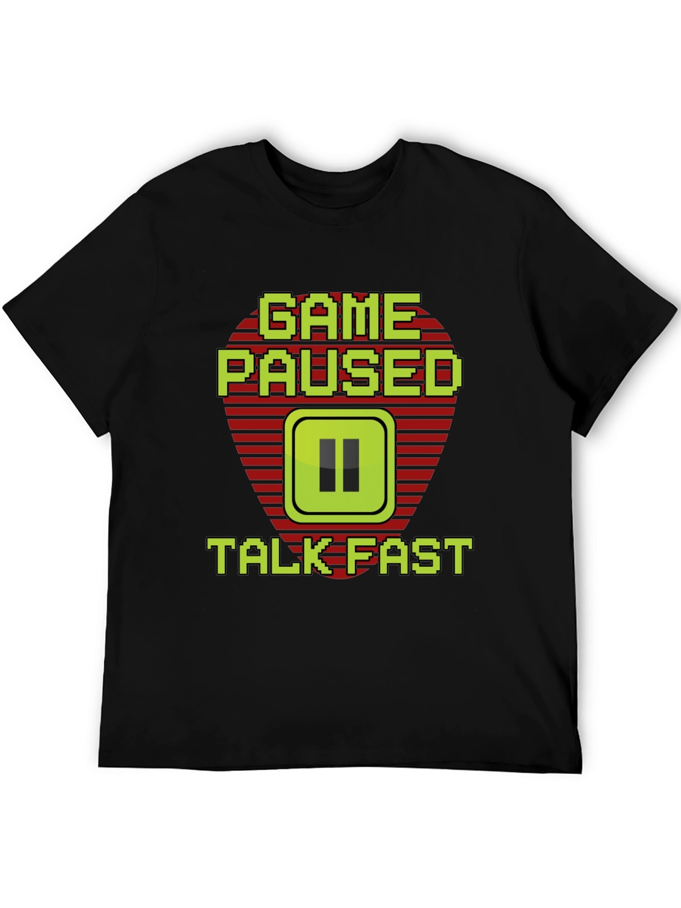 Game Paused - Talk Fast Gamer T-Shirt
