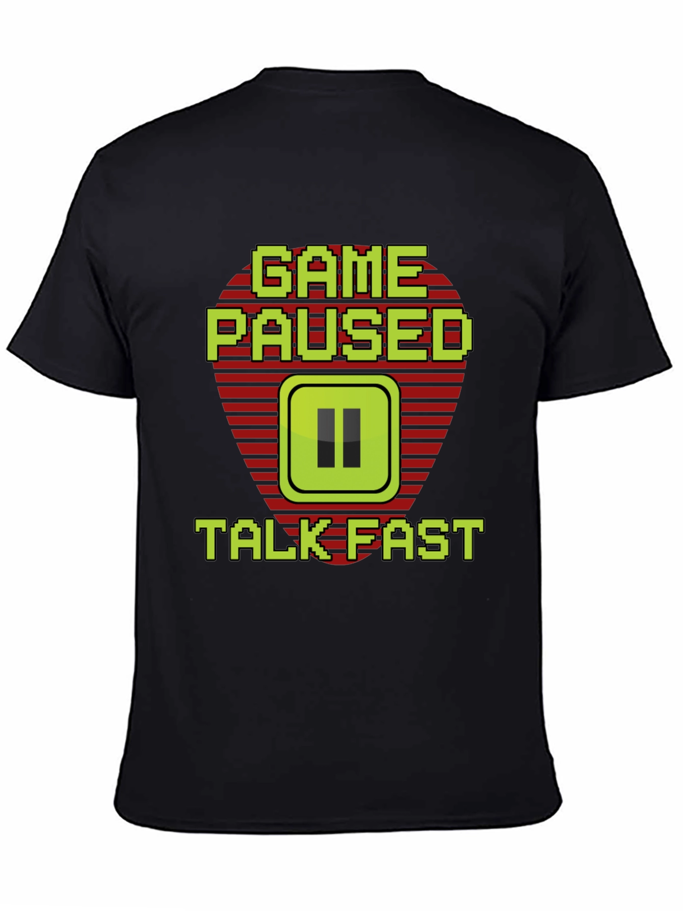Game Paused - Talk Fast Gamer T-Shirt