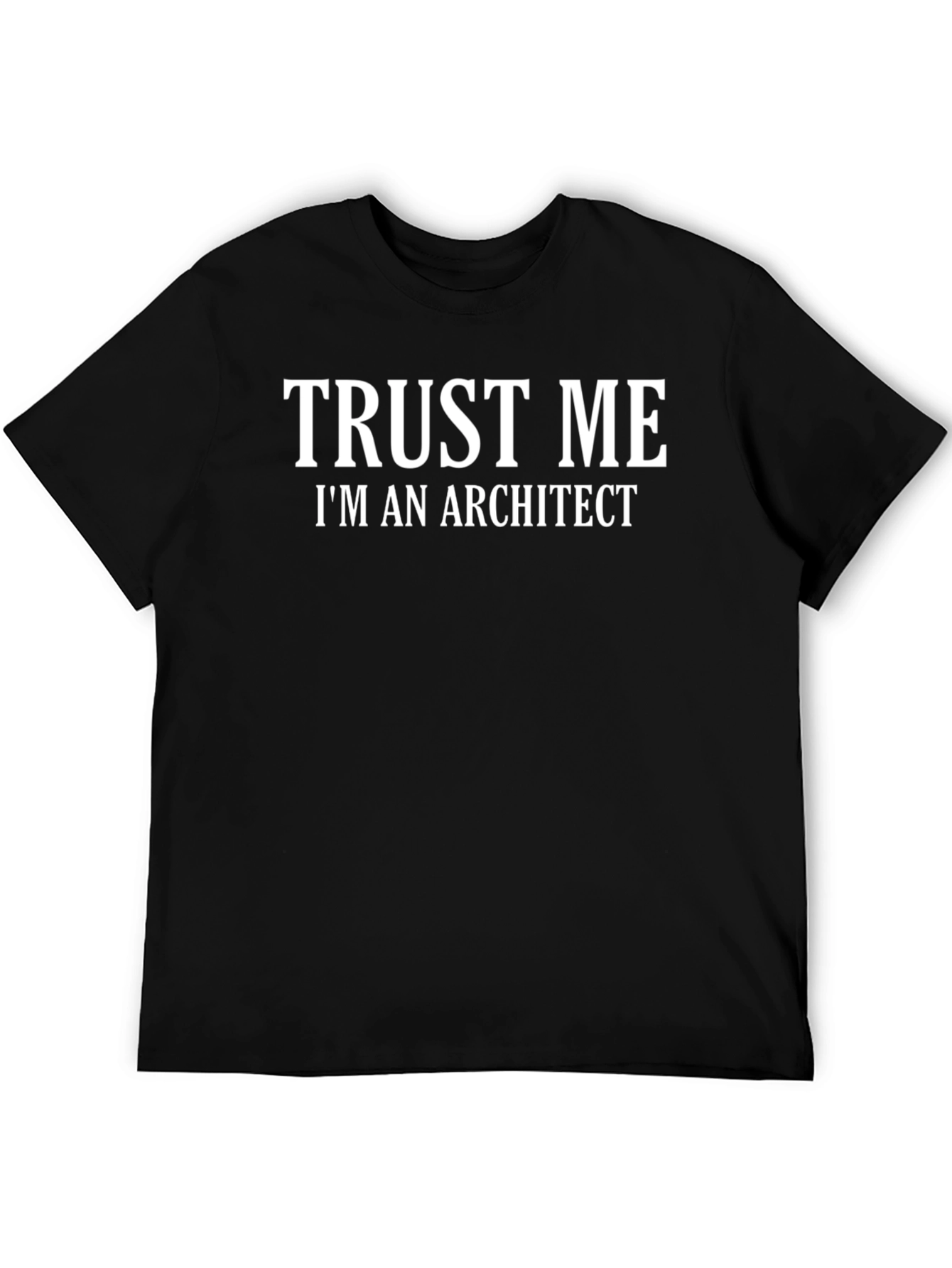 Trust Me Im An Architect T-Shirt
