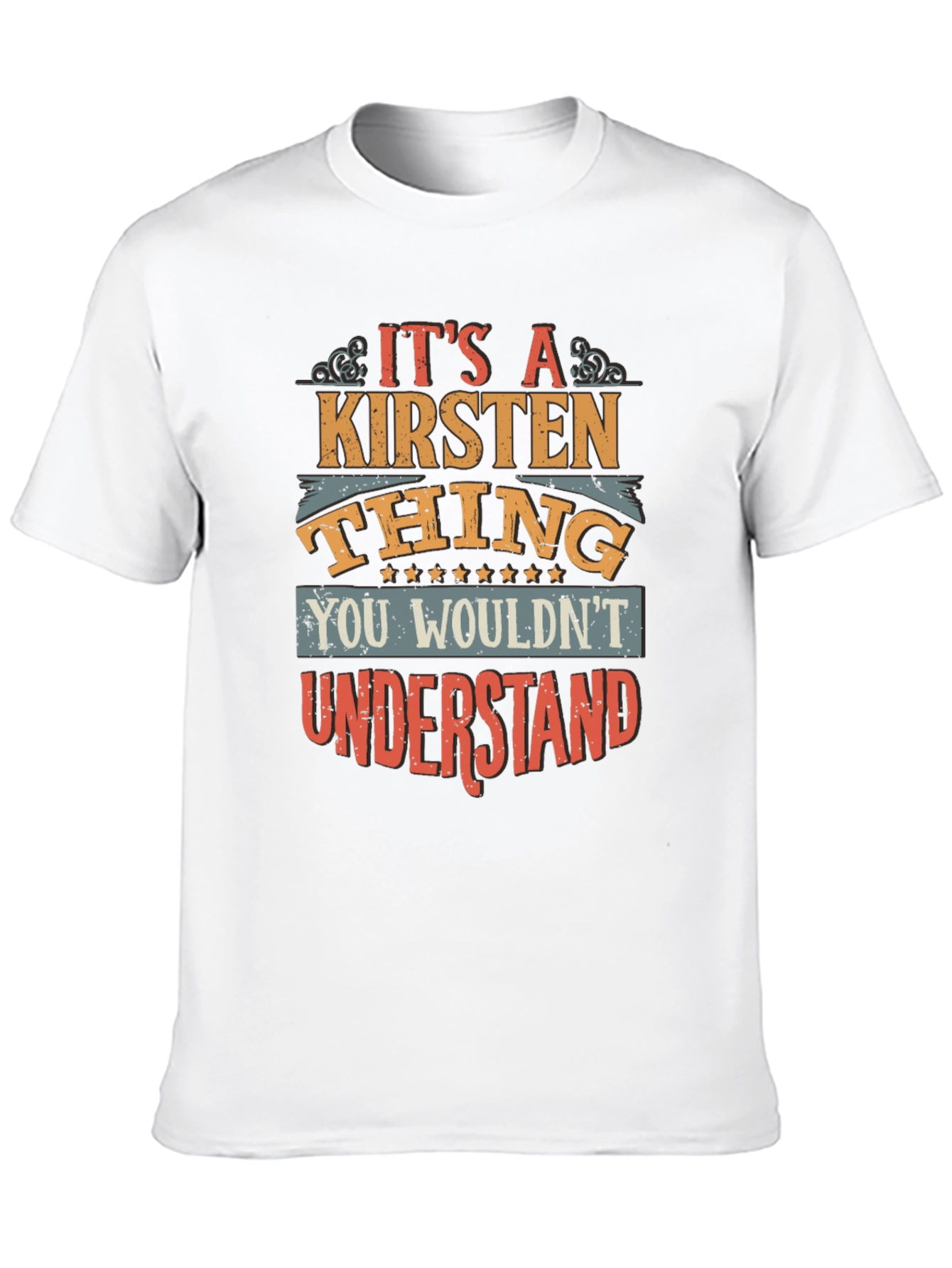 Its a Kirsten Thing T-Shirt - You Wouldnt Understand