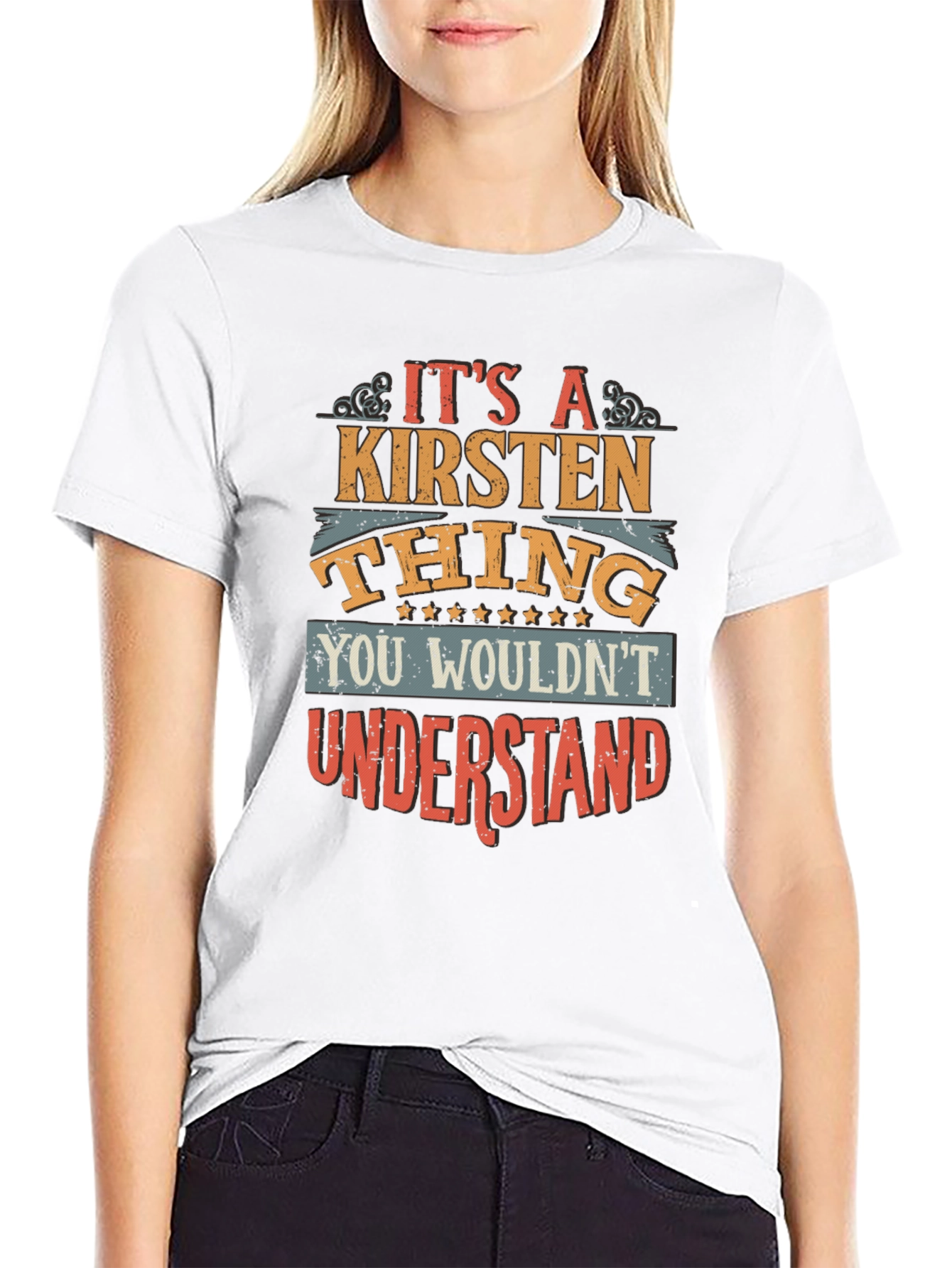 Its a Kirsten Thing T-Shirt - You Wouldnt Understand