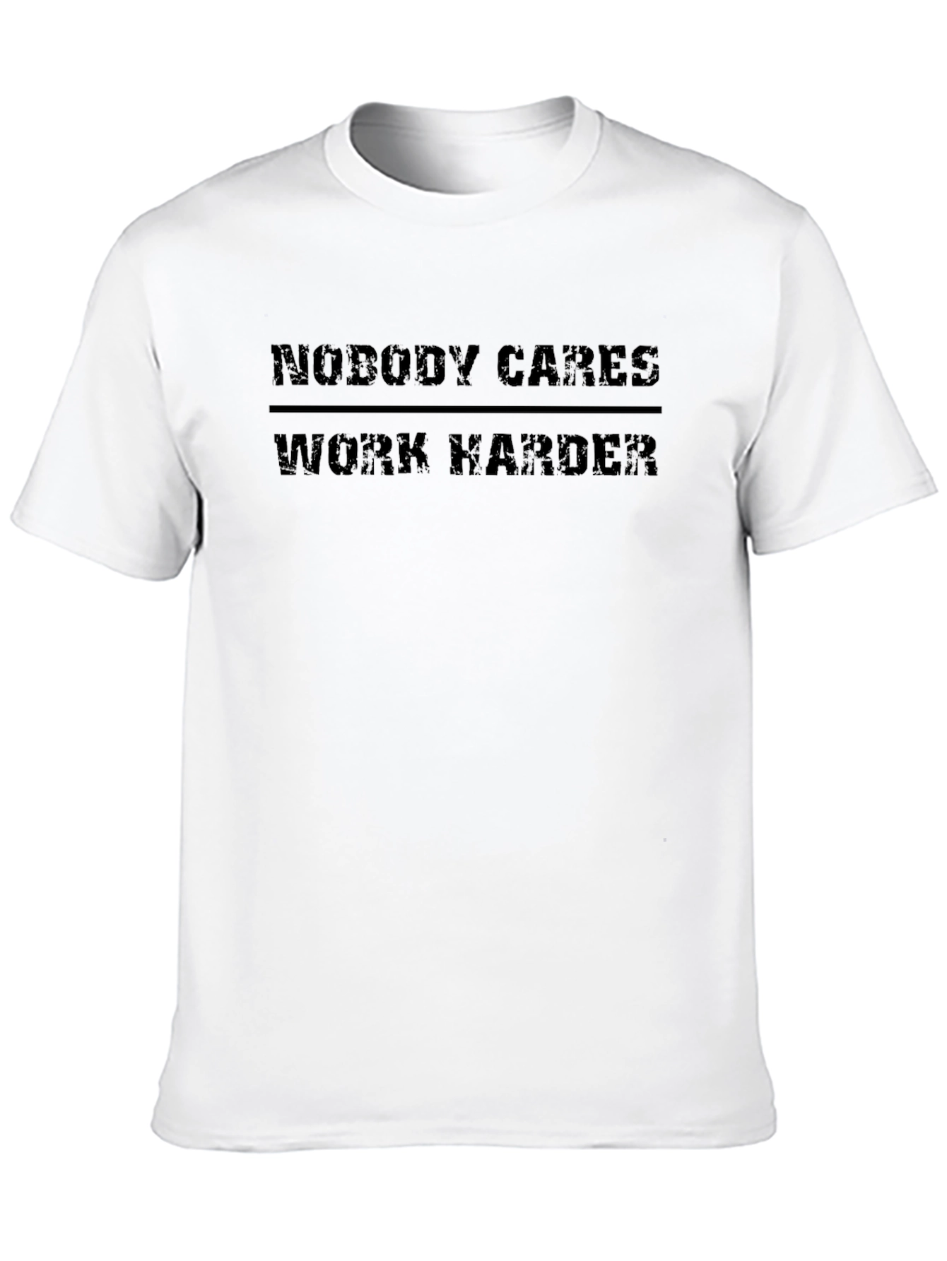 Nobody Cares Work Harder Graphic T-Shirt