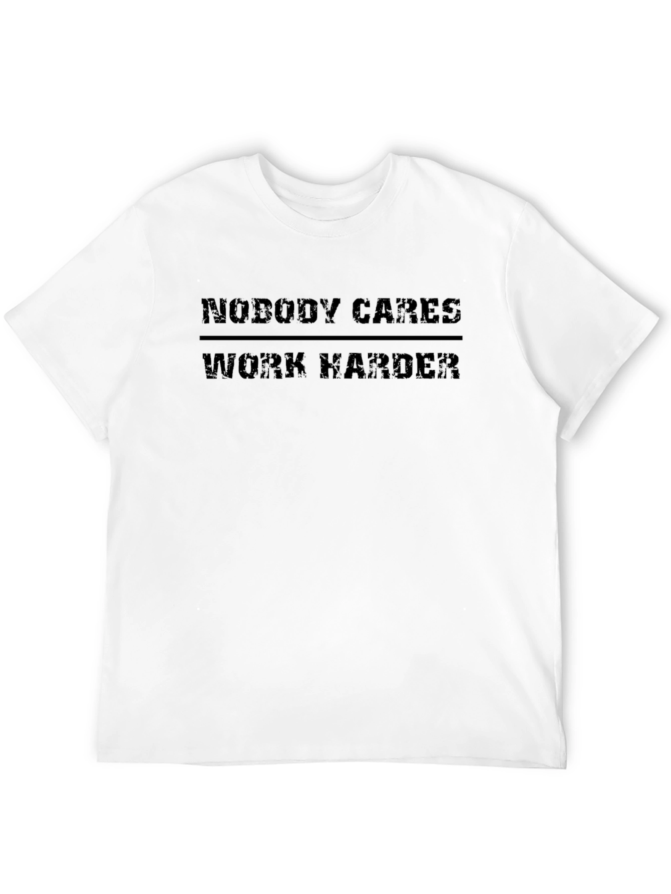 Nobody Cares Work Harder Graphic T-Shirt