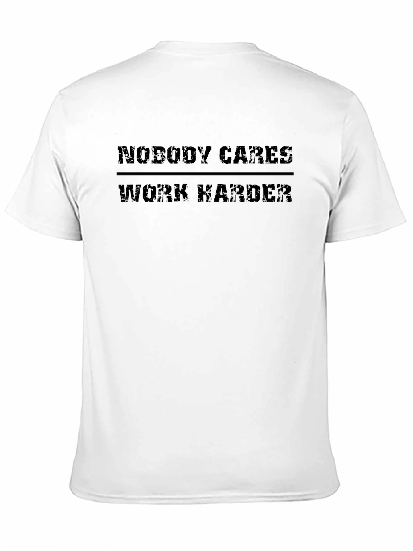 Nobody Cares Work Harder Graphic T-Shirt