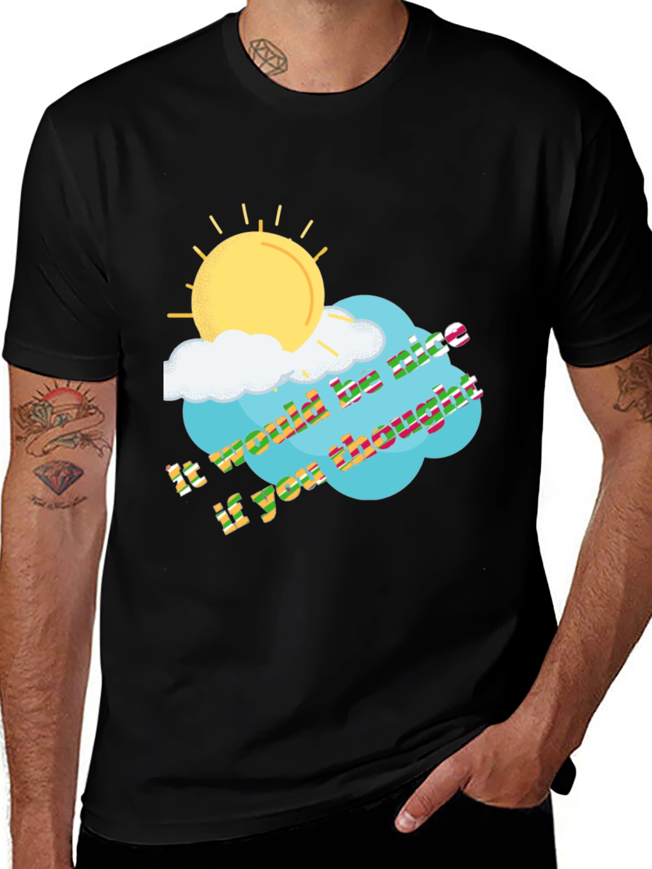 It Would Be Nice If You Thought T-Shirt