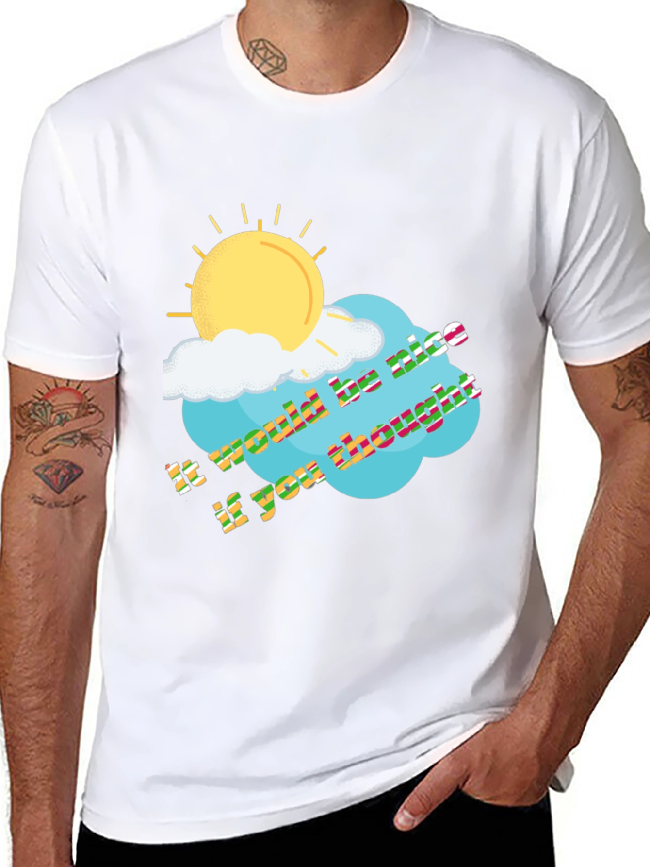 It Would Be Nice If You Thought T-Shirt