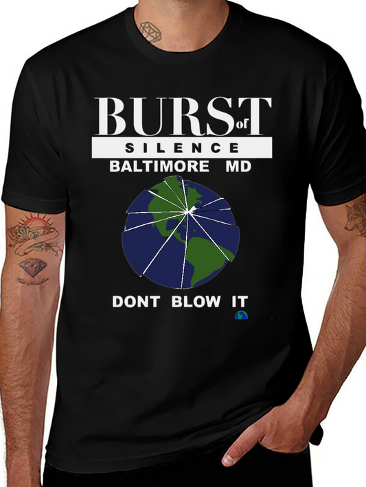 Burst of Silence T-Shirt - Baltimore MD - Dont Blow It