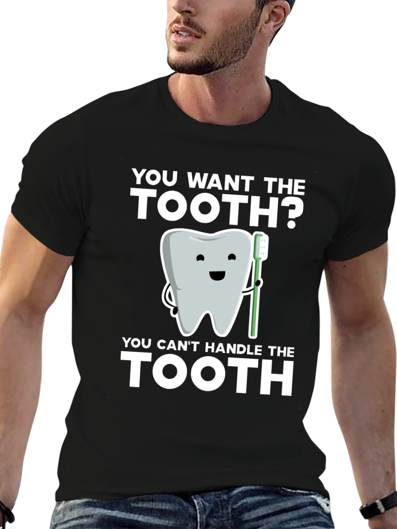 You Want the Tooth? Funny Dentist T-Shirt