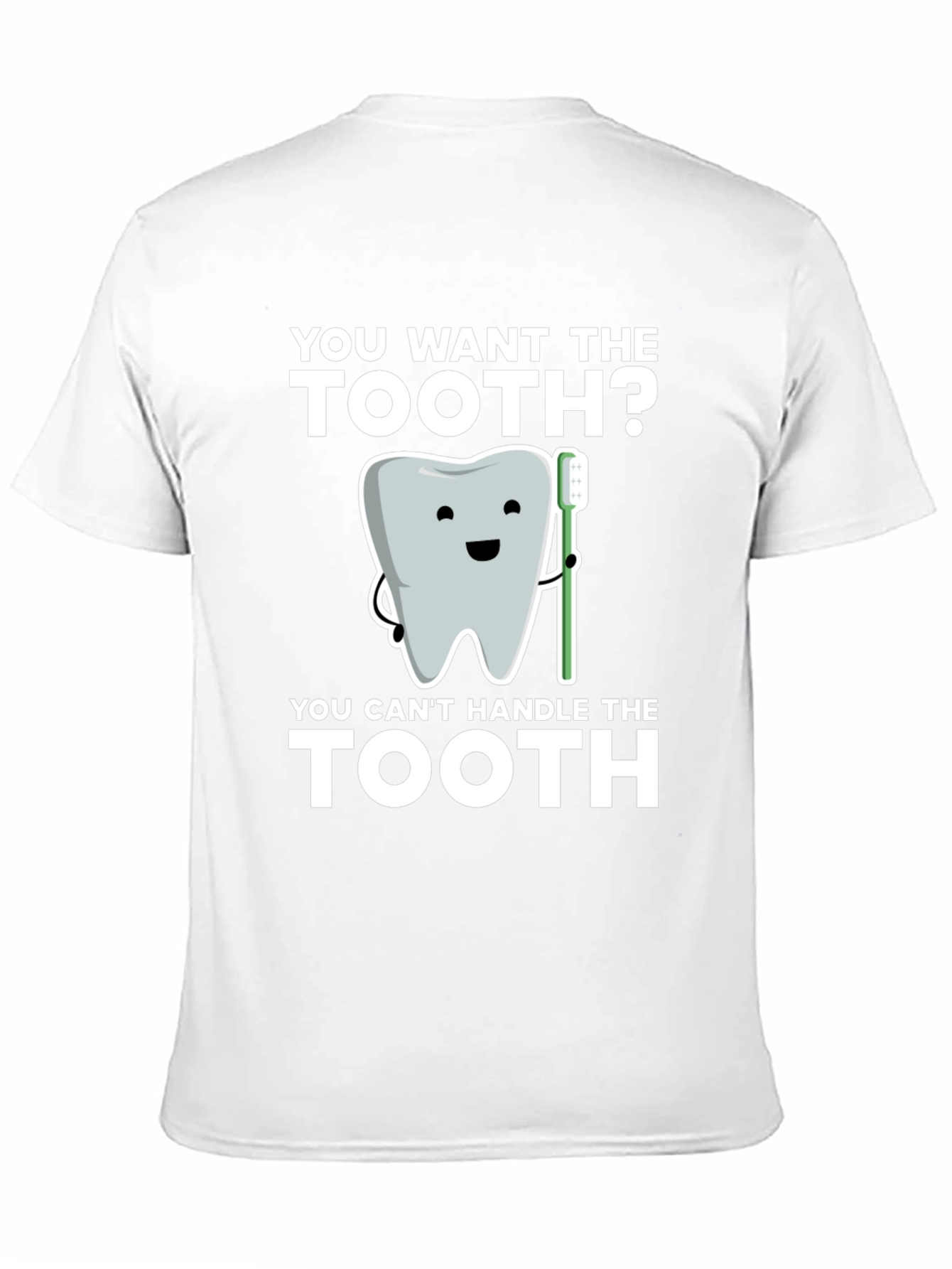 You Want the Tooth? Funny Dentist T-Shirt