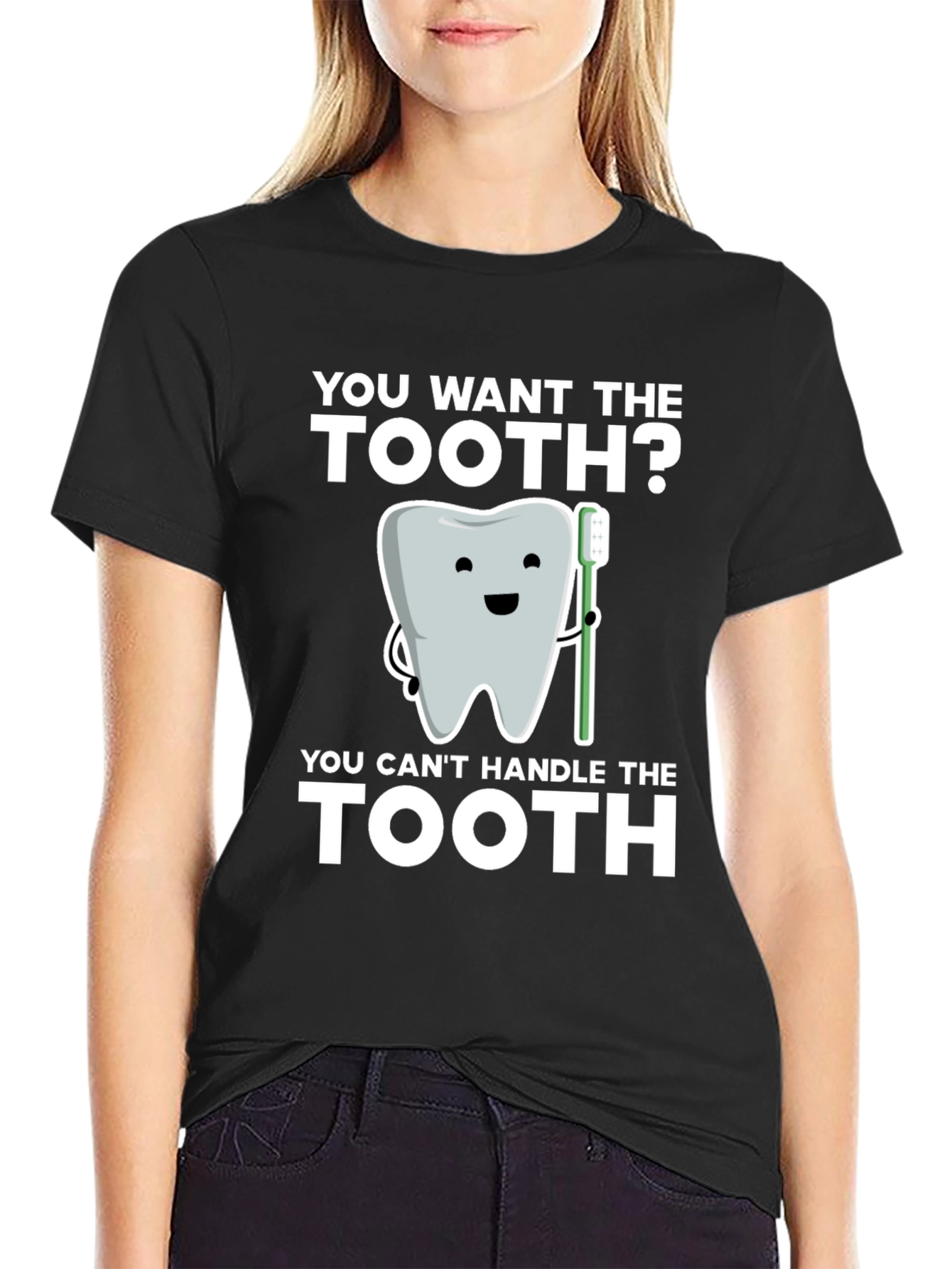 You Want the Tooth? Funny Dentist T-Shirt