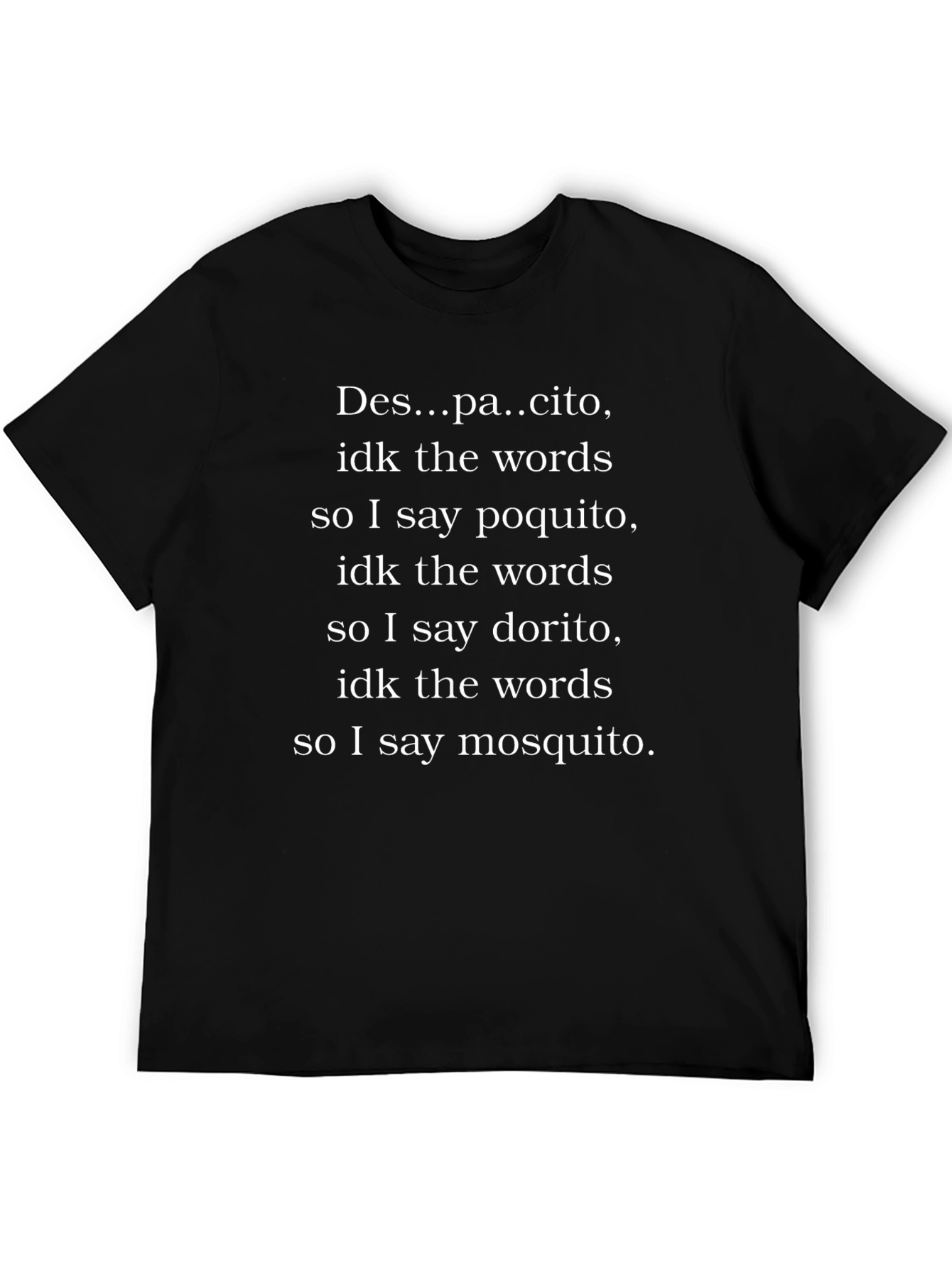 Funny Despacito Parody T-Shirt - Poquito Dorito Mosquito