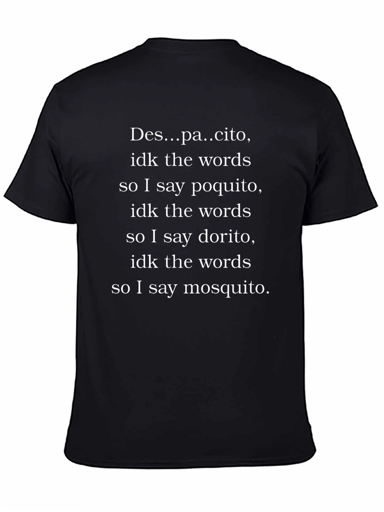 Funny Despacito Parody T-Shirt - Poquito Dorito Mosquito