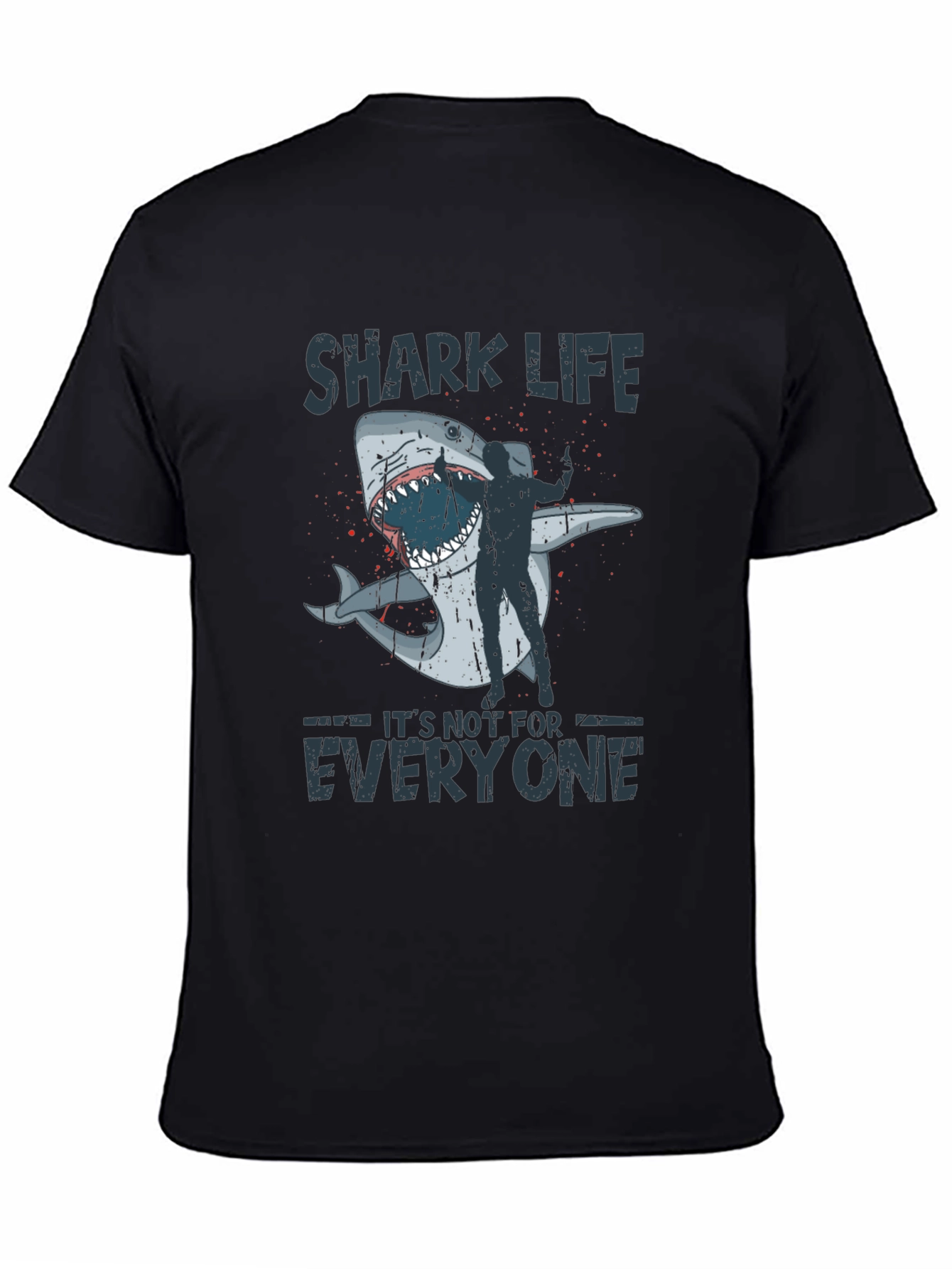 Shark Life T-Shirt -  Its Not for Everyone