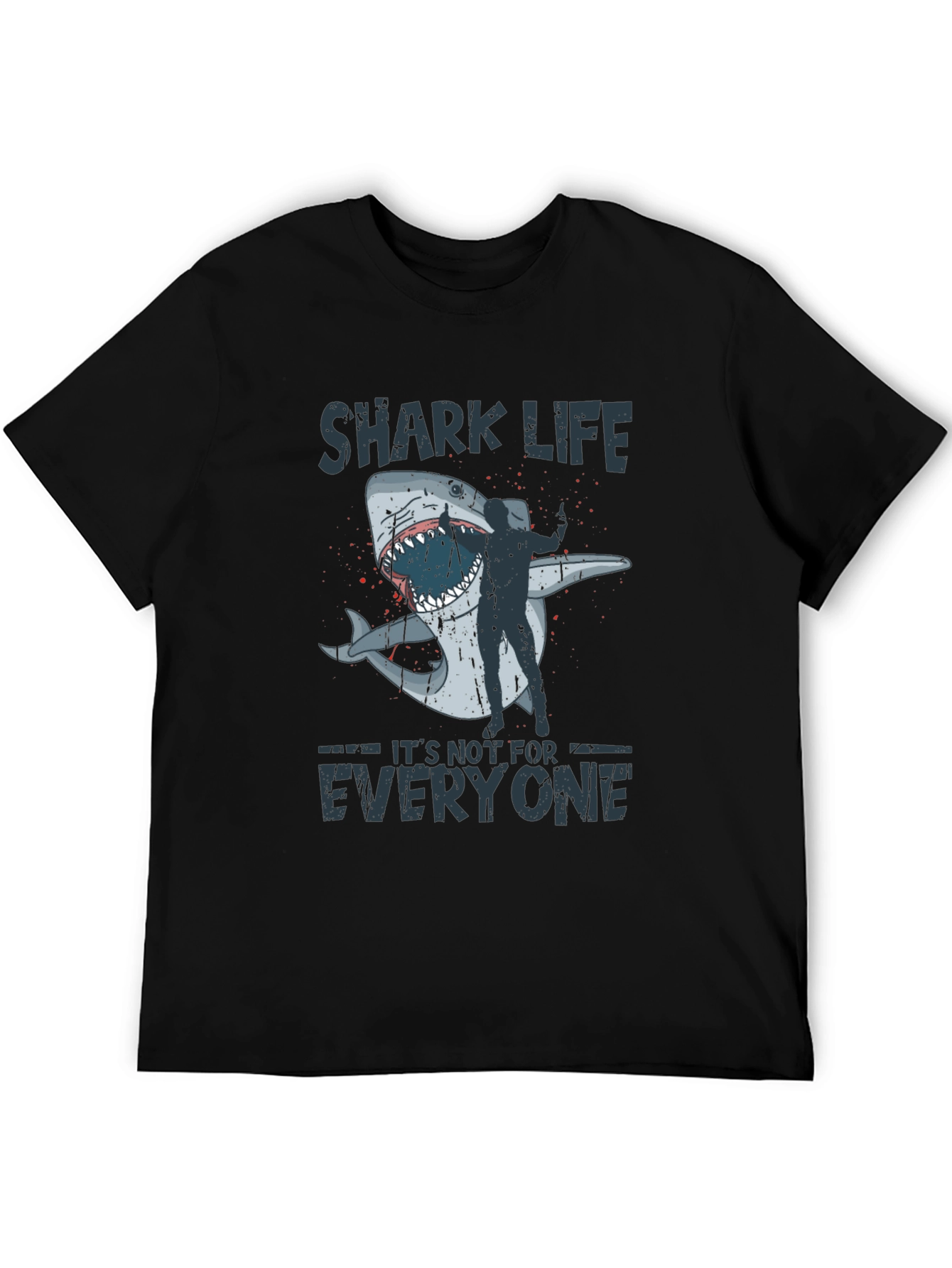 Shark Life T-Shirt -  Its Not for Everyone