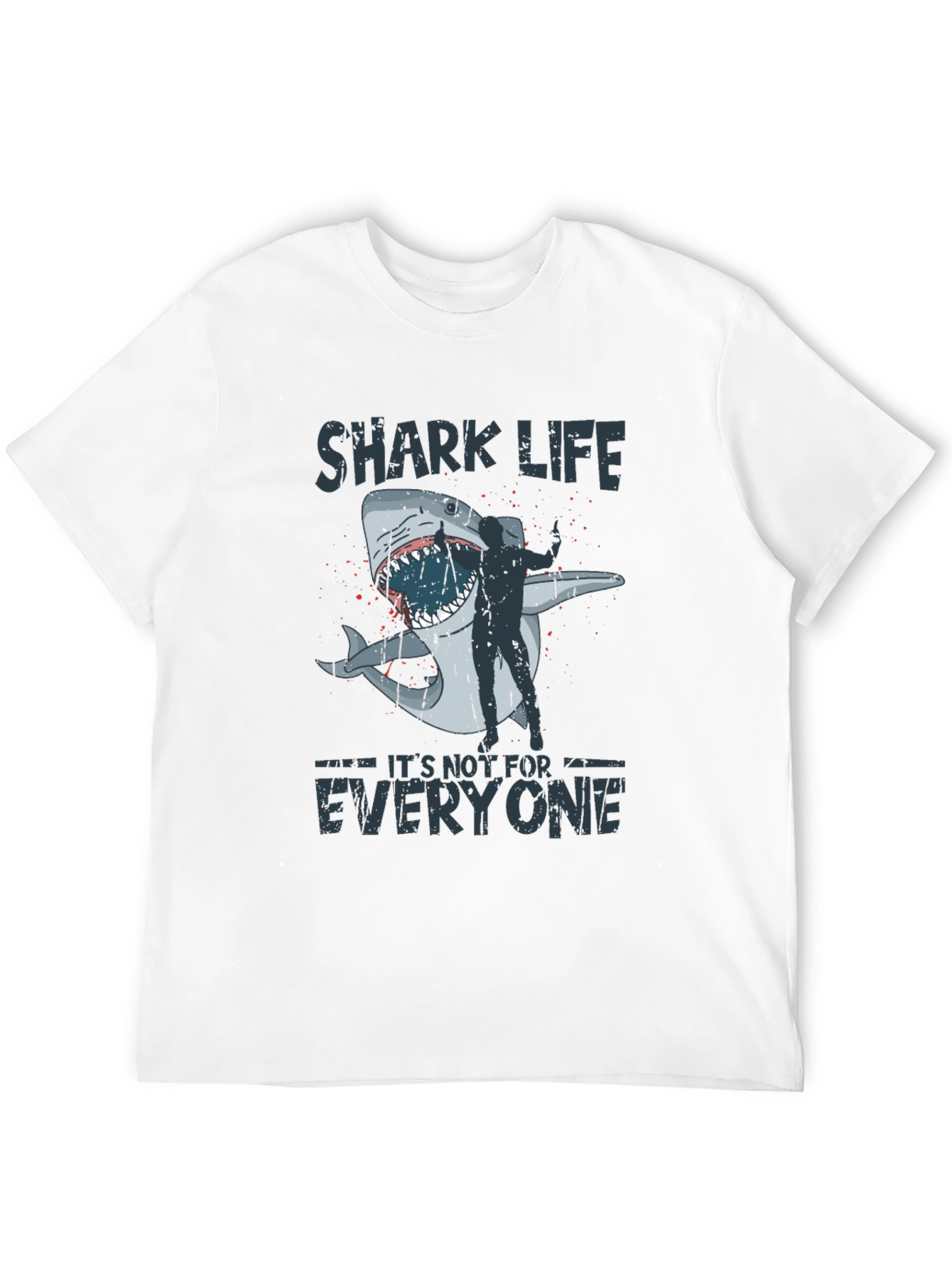 Shark Life T-Shirt -  Its Not for Everyone