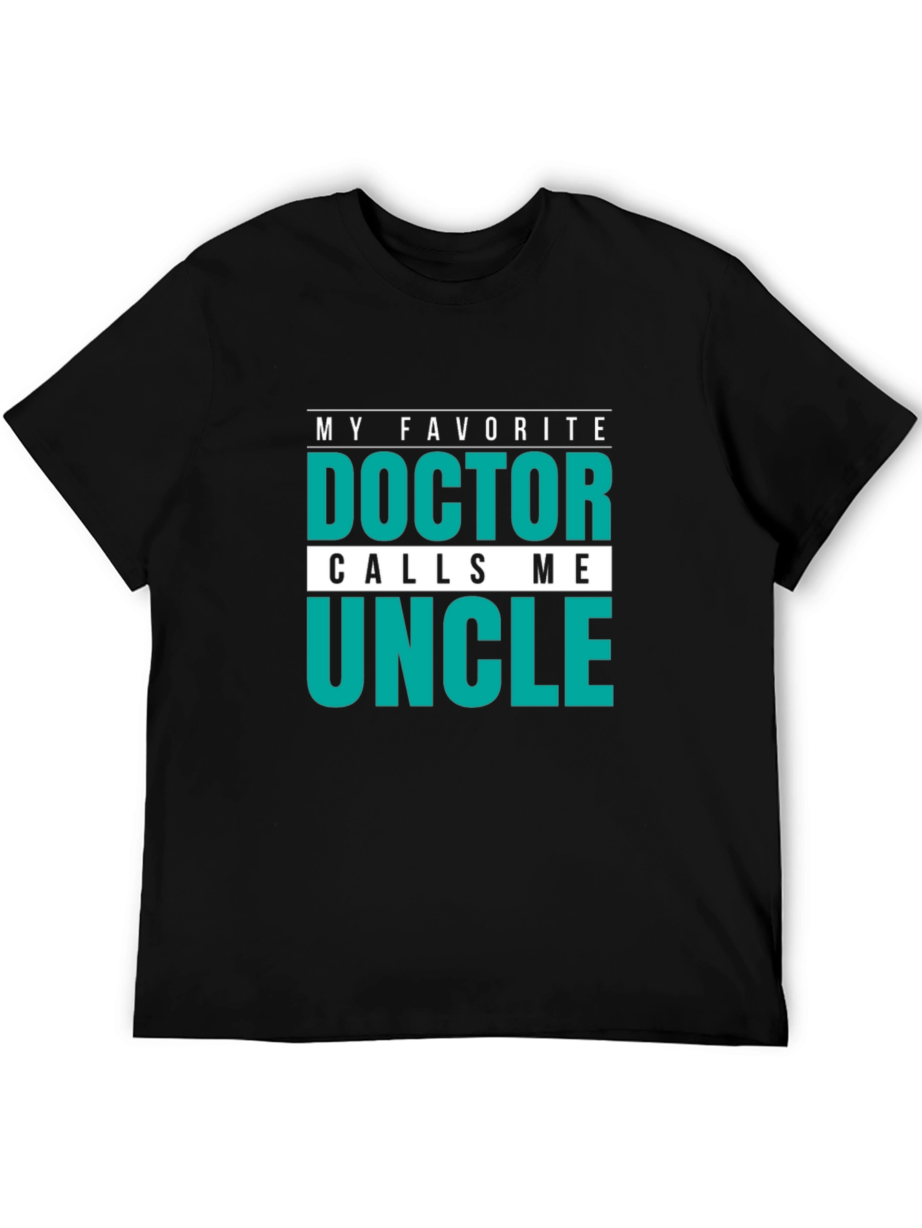 My Favorite Doctor Calls Me Uncle T-Shirt