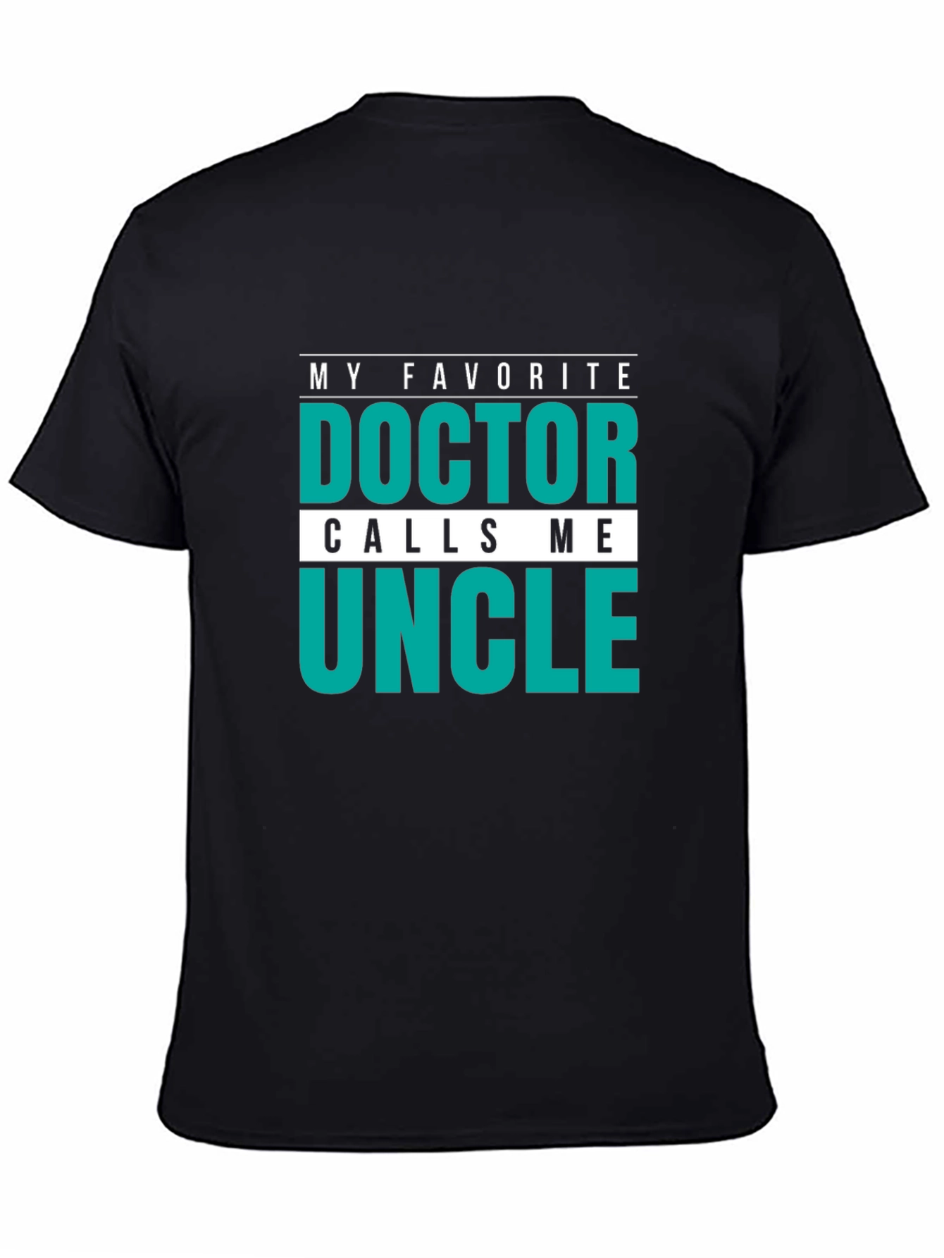 My Favorite Doctor Calls Me Uncle T-Shirt