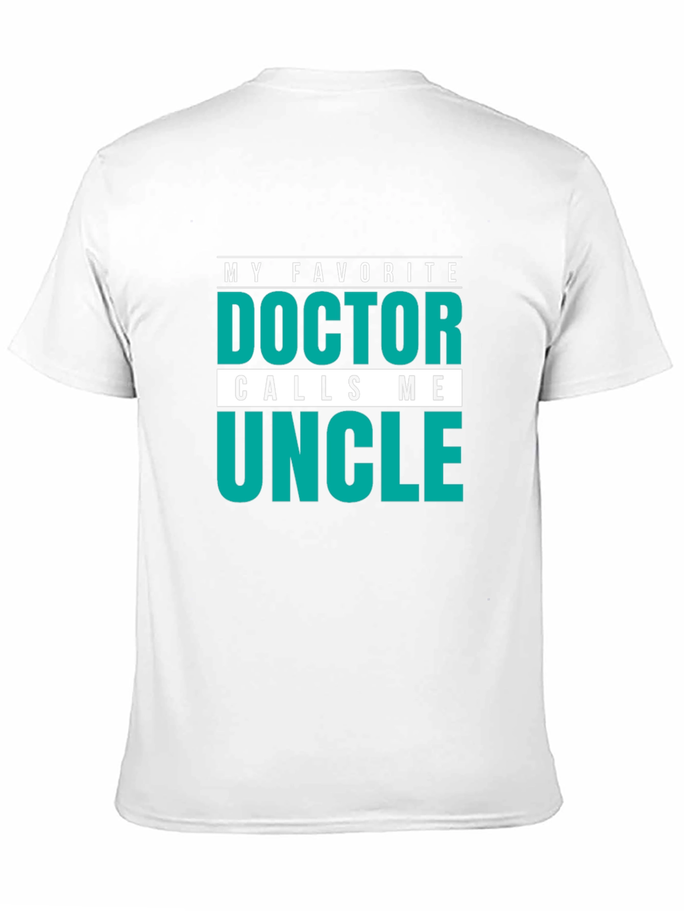 My Favorite Doctor Calls Me Uncle T-Shirt