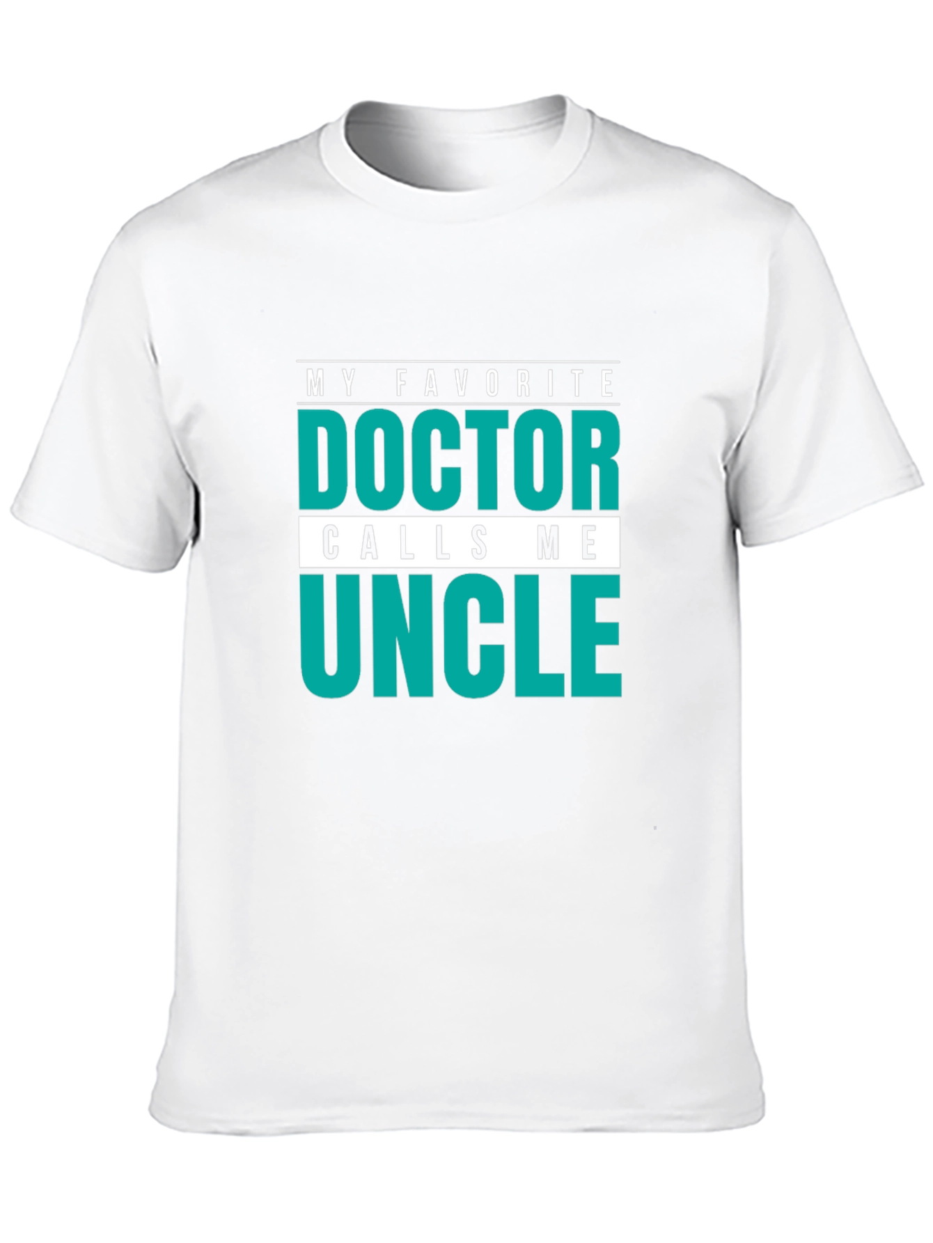 My Favorite Doctor Calls Me Uncle T-Shirt