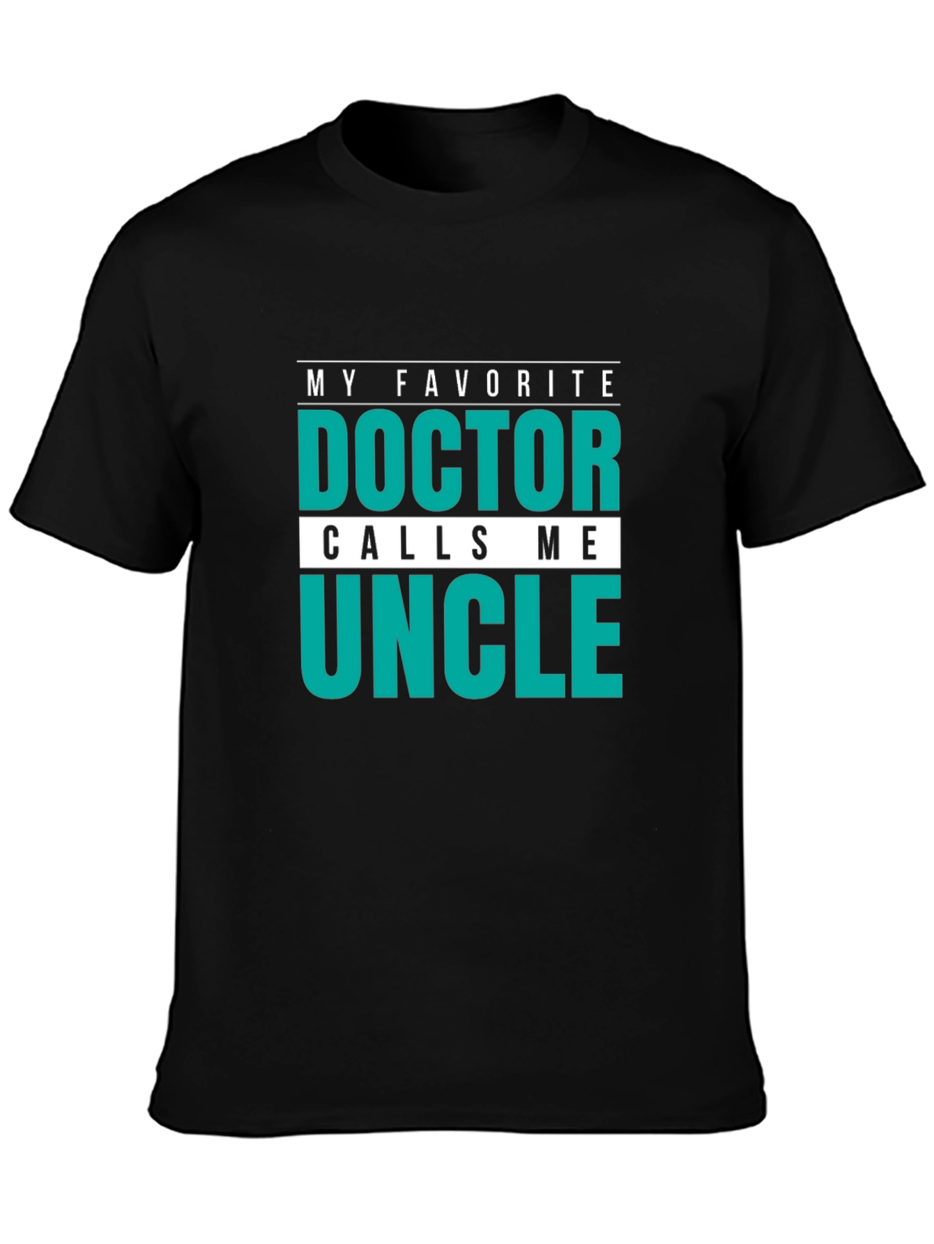 My Favorite Doctor Calls Me Uncle T-Shirt