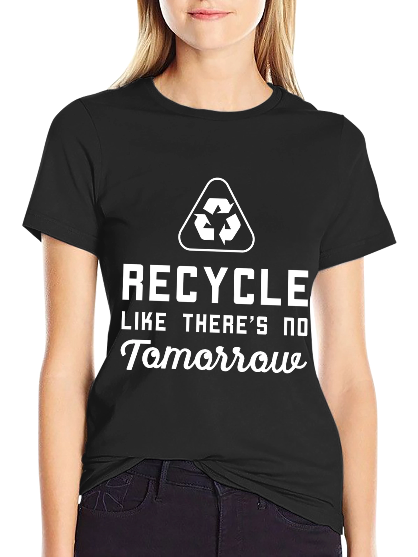 Recycle Like Theres No Tomorrow Black T-Shirt