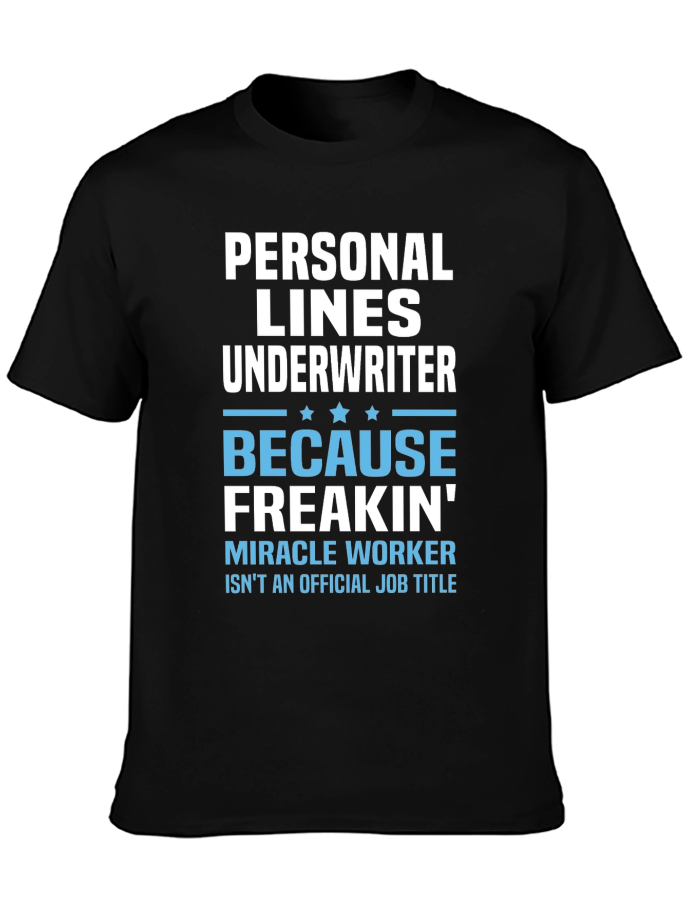 Personal Lines Underwriter T-Shirt