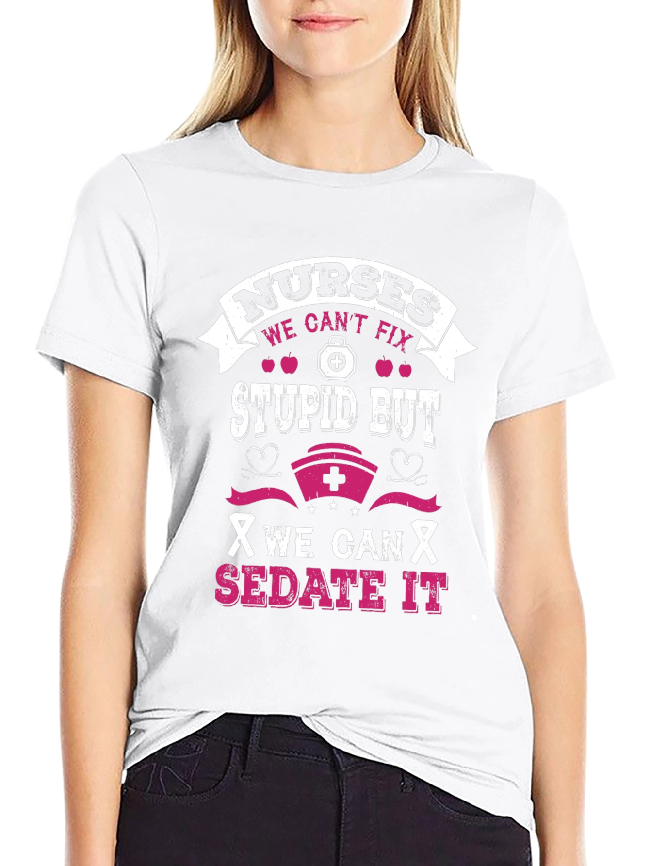 Nurses Cant Fix Stupid T-Shirt
