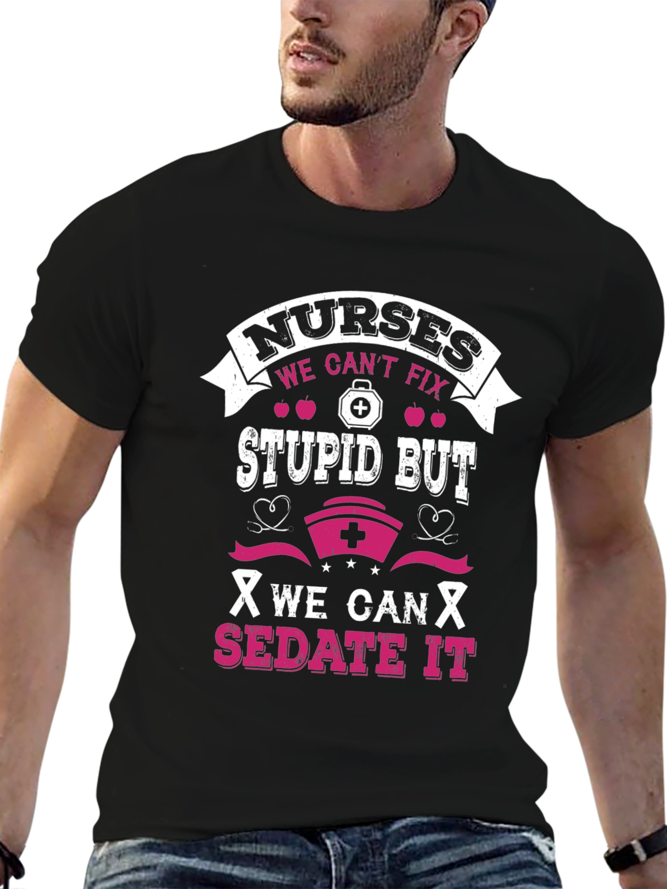 Nurses Cant Fix Stupid T-Shirt
