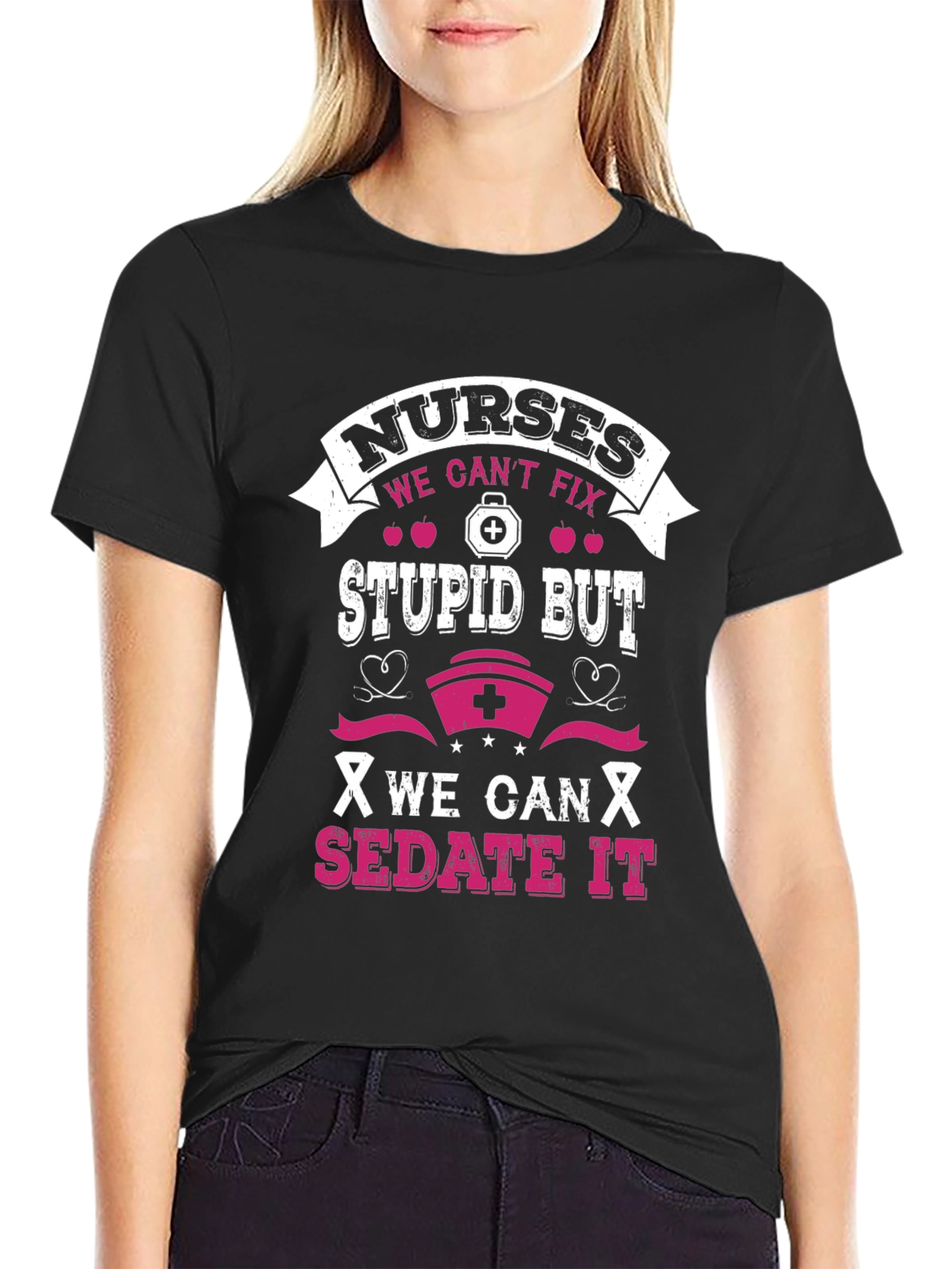 Nurses Cant Fix Stupid T-Shirt
