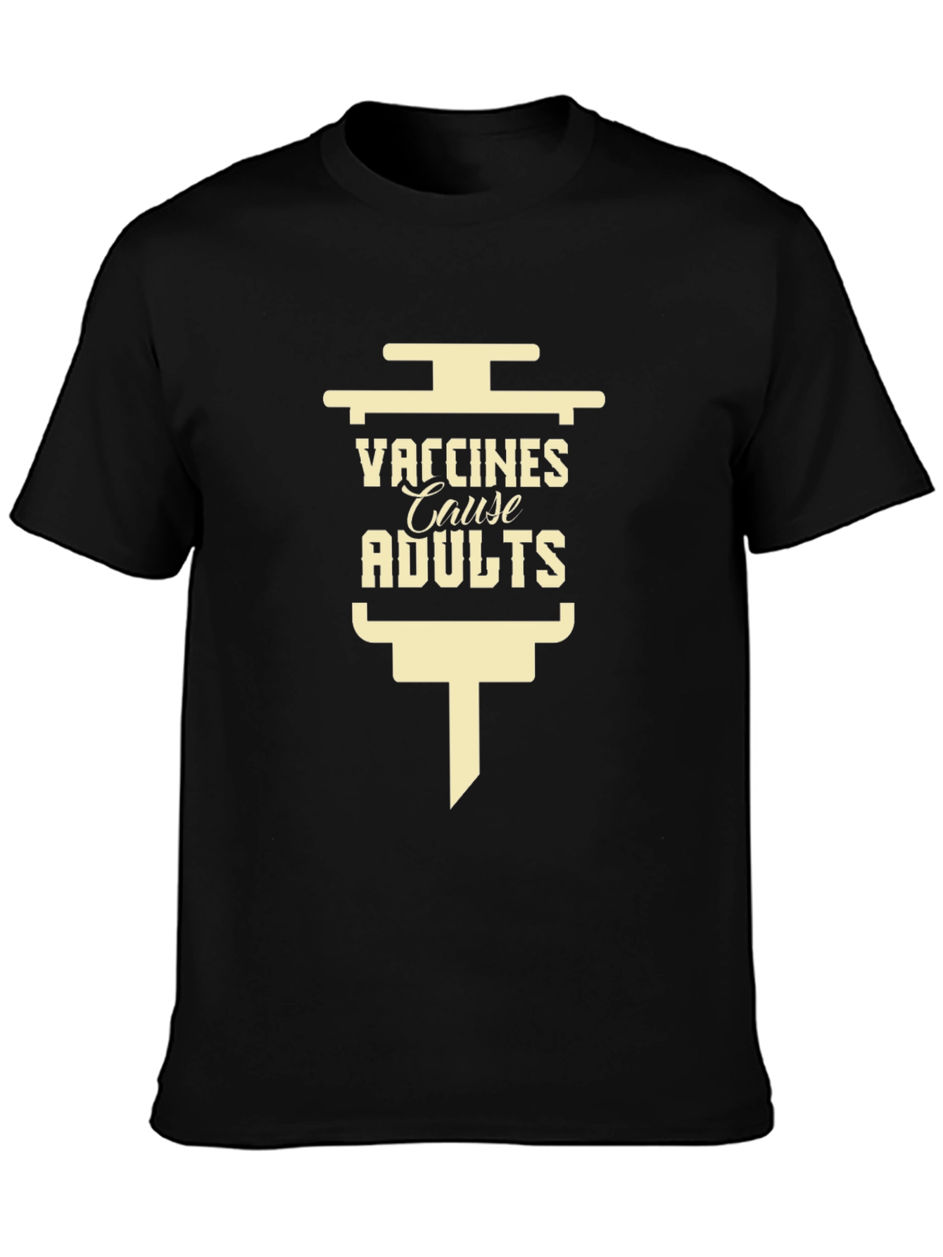 Vaccines Cause Adults Black T-Shirt
