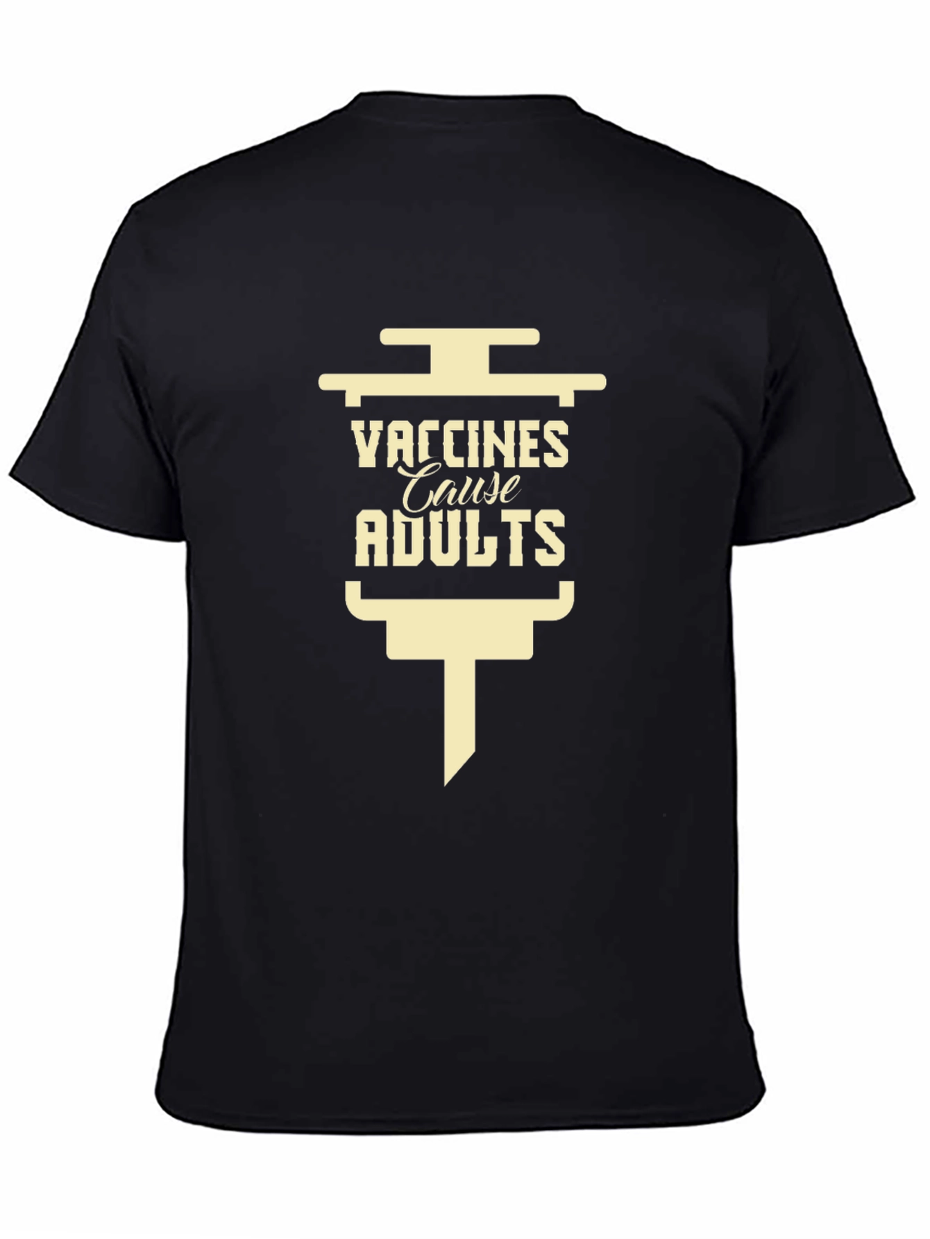 Vaccines Cause Adults Black T-Shirt