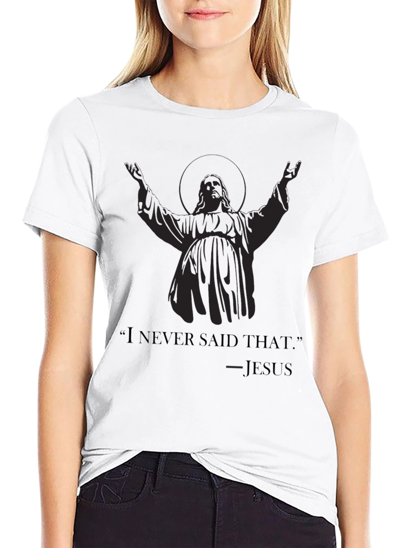 Humorous Jesus Tee - I Never Said That