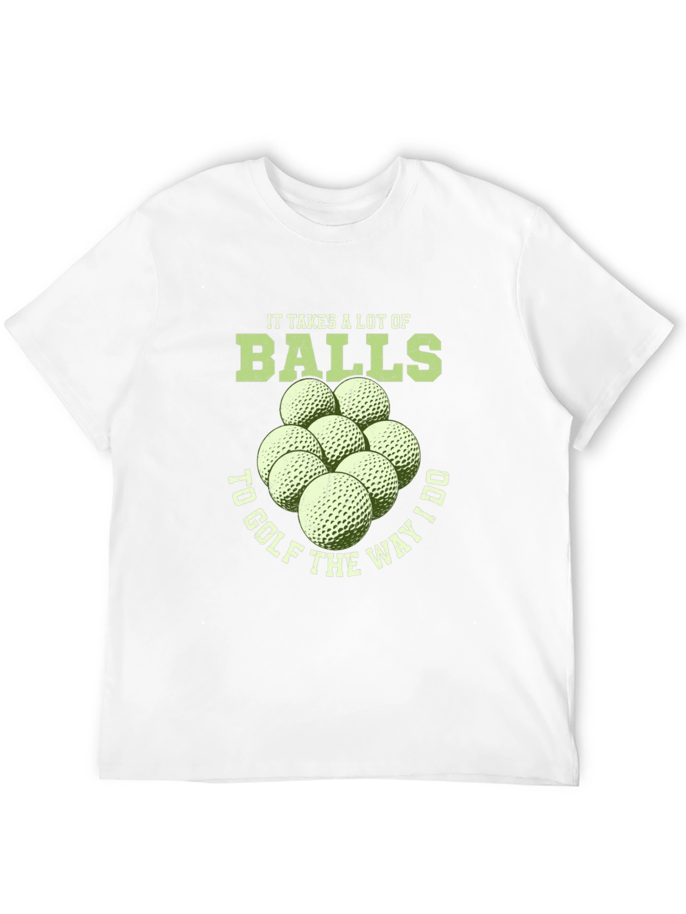 Funny Golf T-Shirt - It Takes Balls